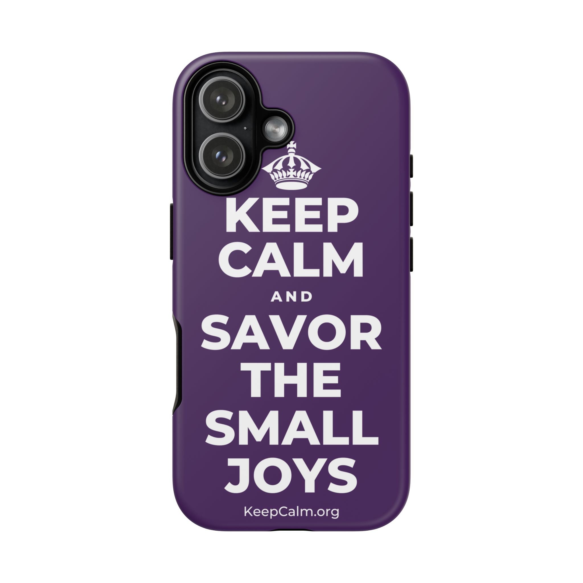 KEEP CALM AND SAVOR THE SMALL JOYS Phone Case