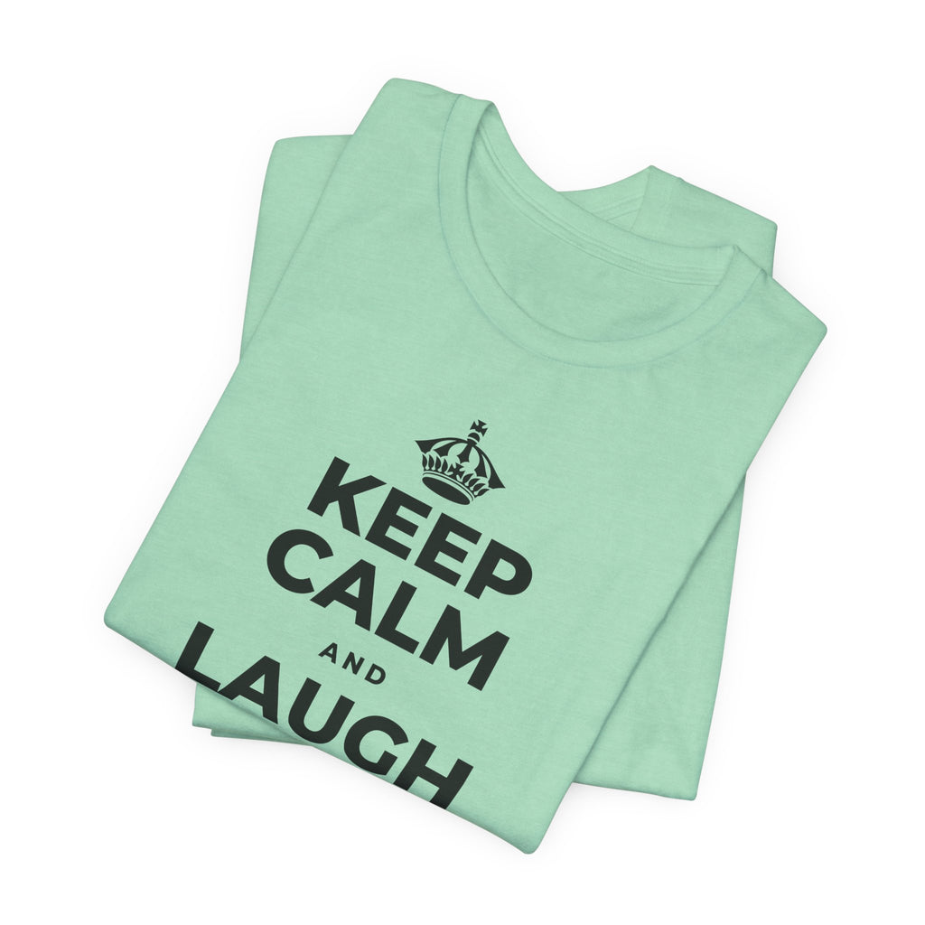 KEEP CALM AND LAUGH TILL IT'S BETTER T-Shirt (Baby Blue–Silver)
