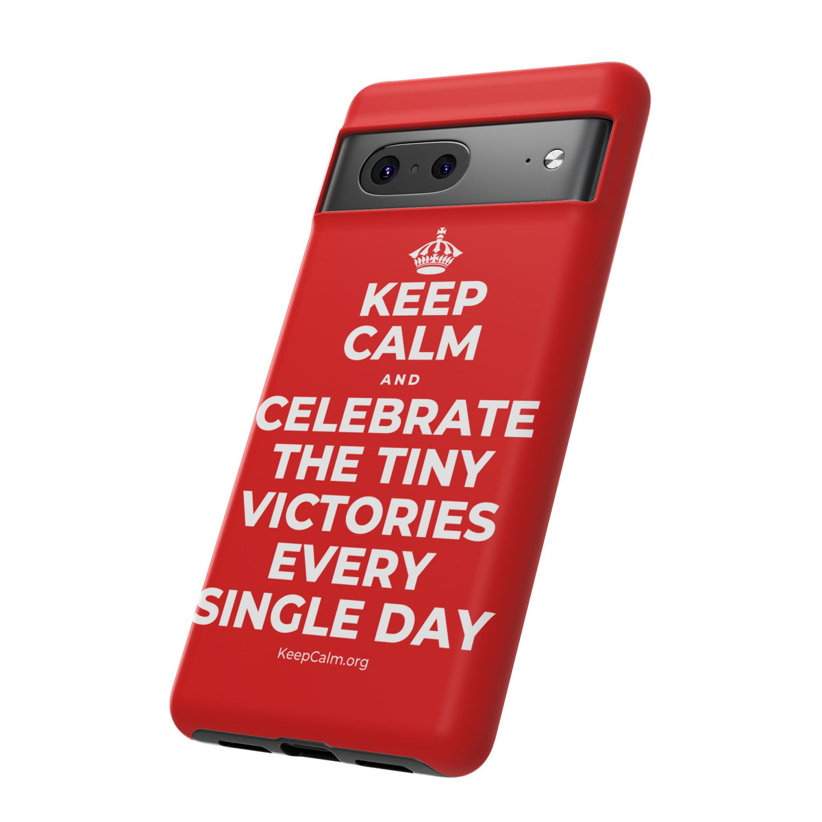 KEEP CALM AND CELEBRATE THE TINY VICTORIES EVERY SINGLE DAY Phone Case