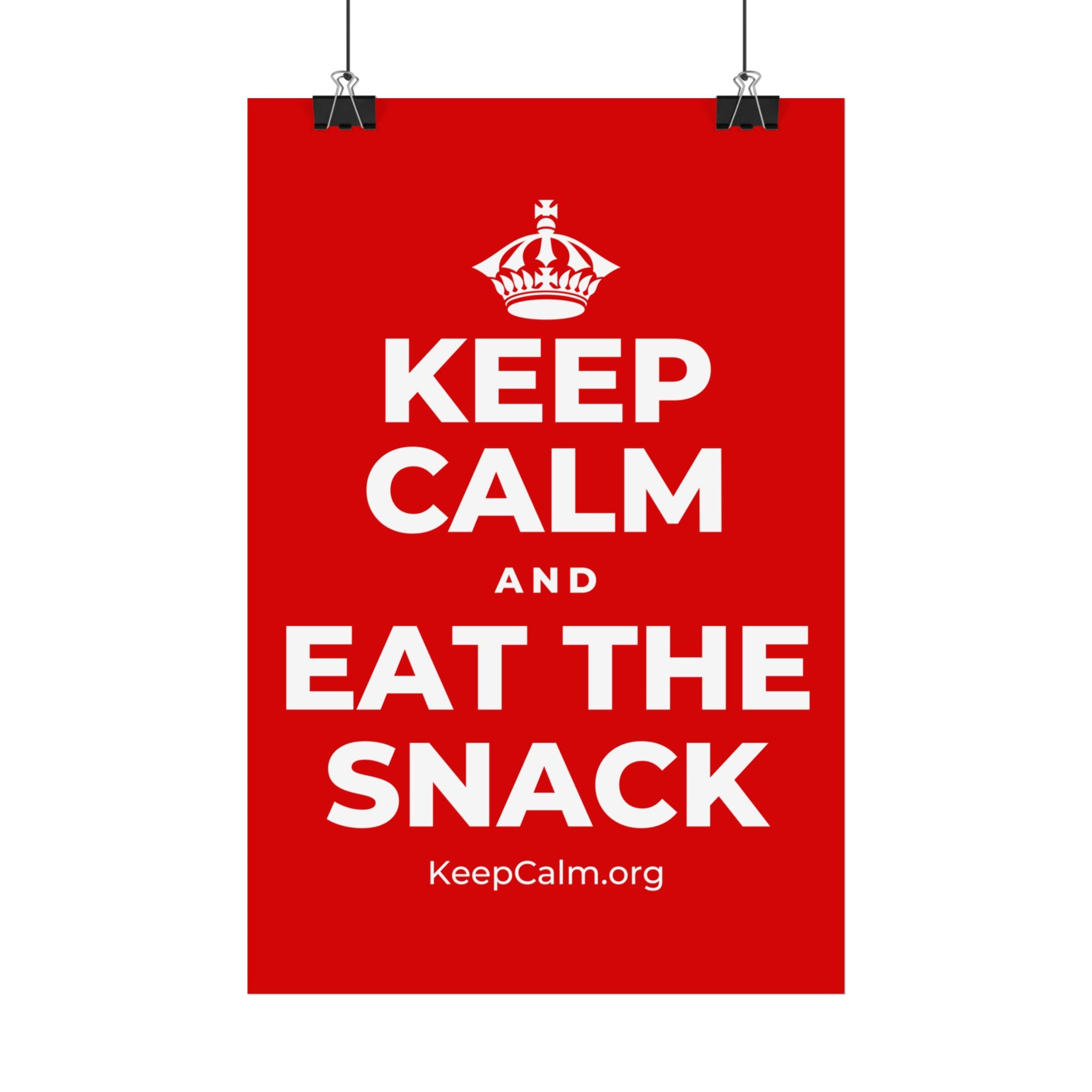 KEEP CALM AND EAT THE SNACK Satin Poster