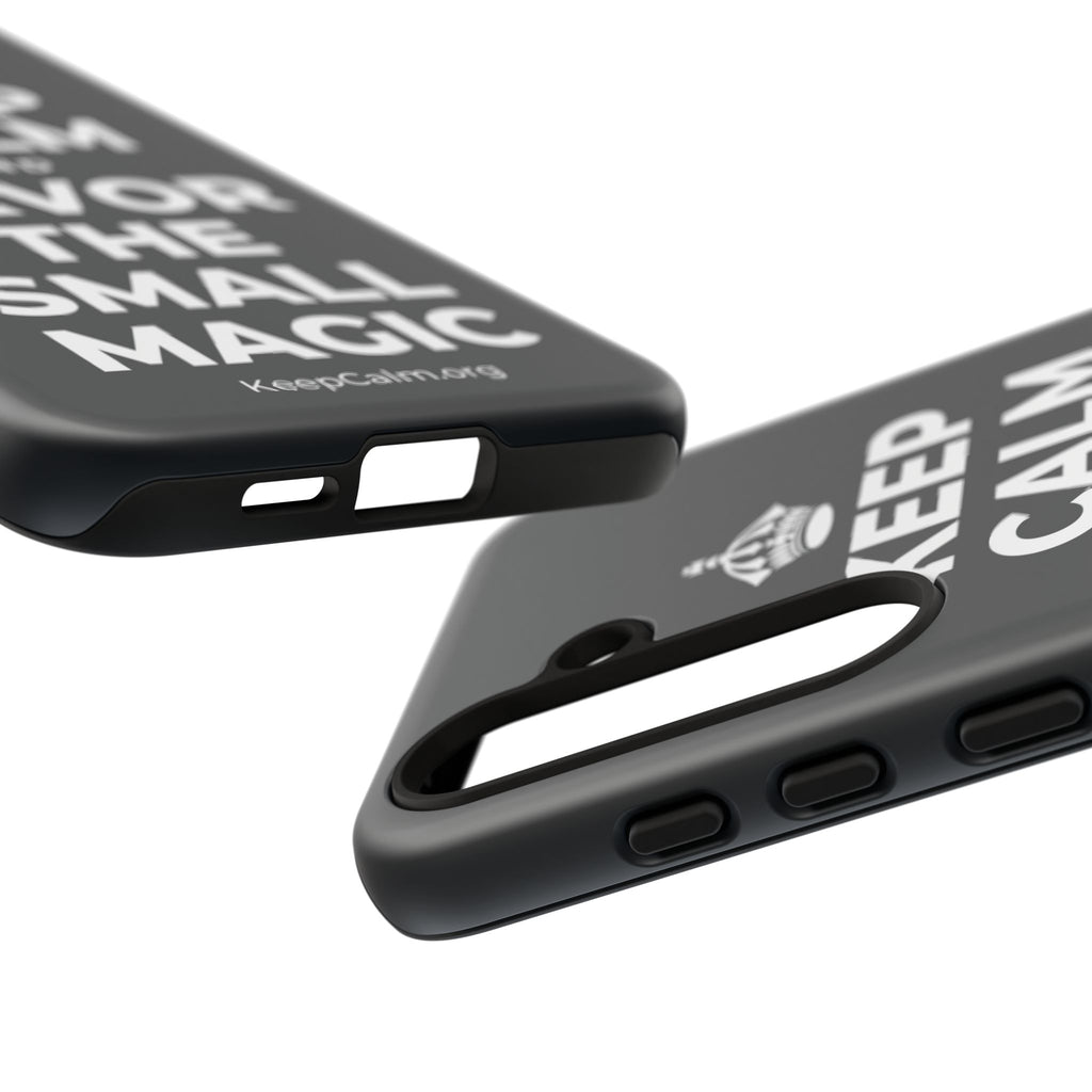 KEEP CALM AND SAVOR THE SMALL MAGIC Phone Case (Dark)
