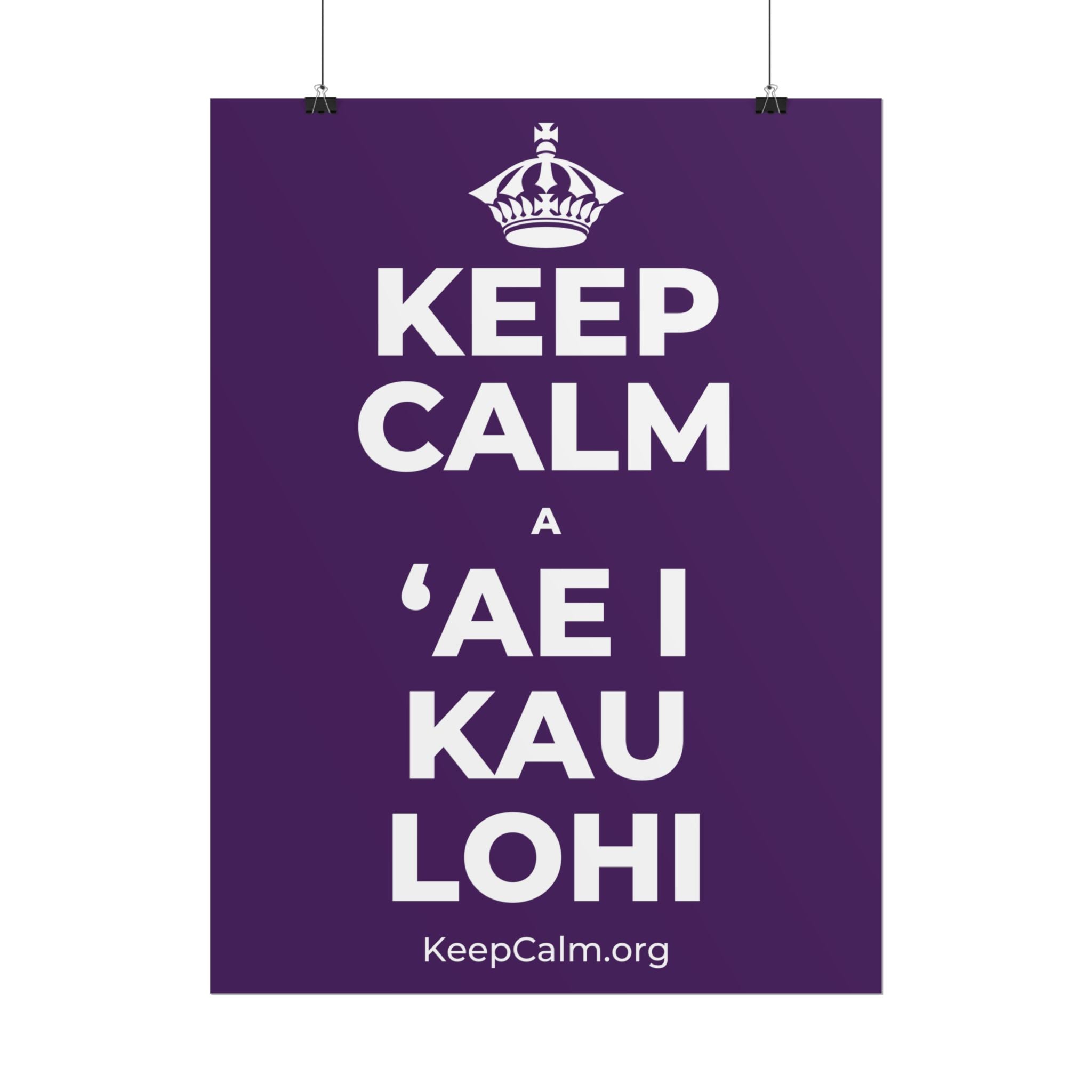 KEEP CALM A ʻAE I KAU LOHI Poster