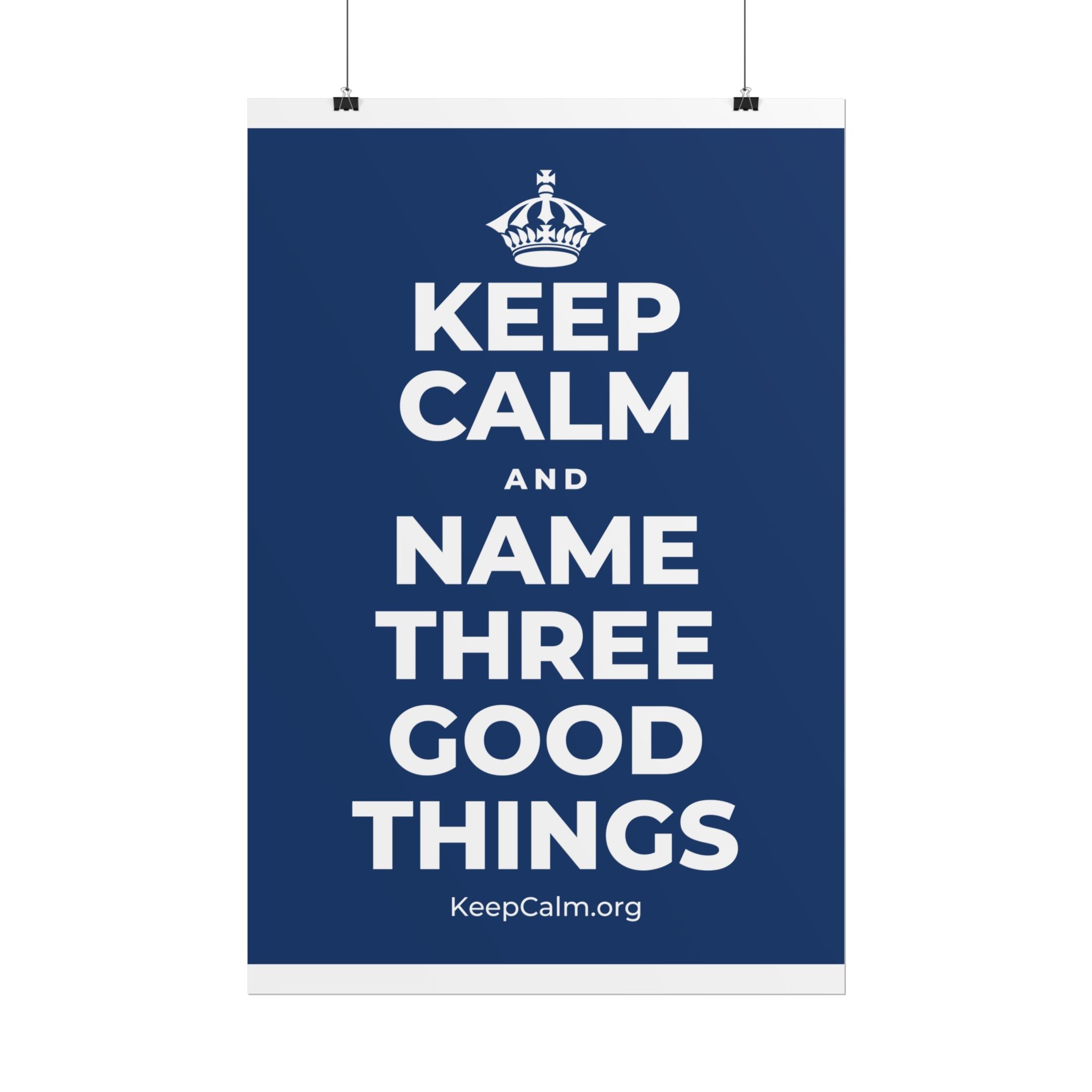 KEEP CALM AND NAME THREE GOOD THINGS Poster