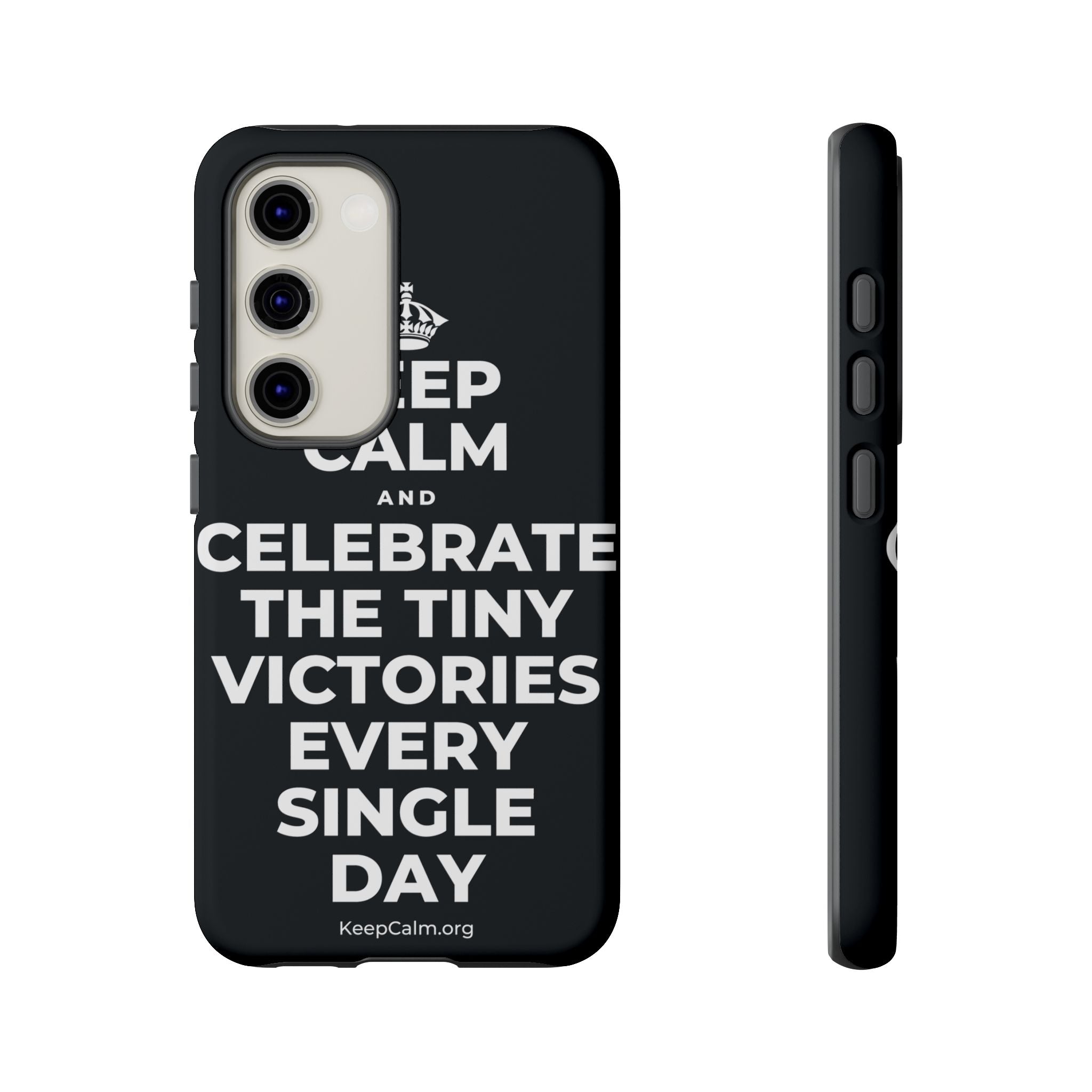 KEEP CALM AND CELEBRATE THE TINY VICTORIES EVERY SINGLE DAY Phone Case (Dark)