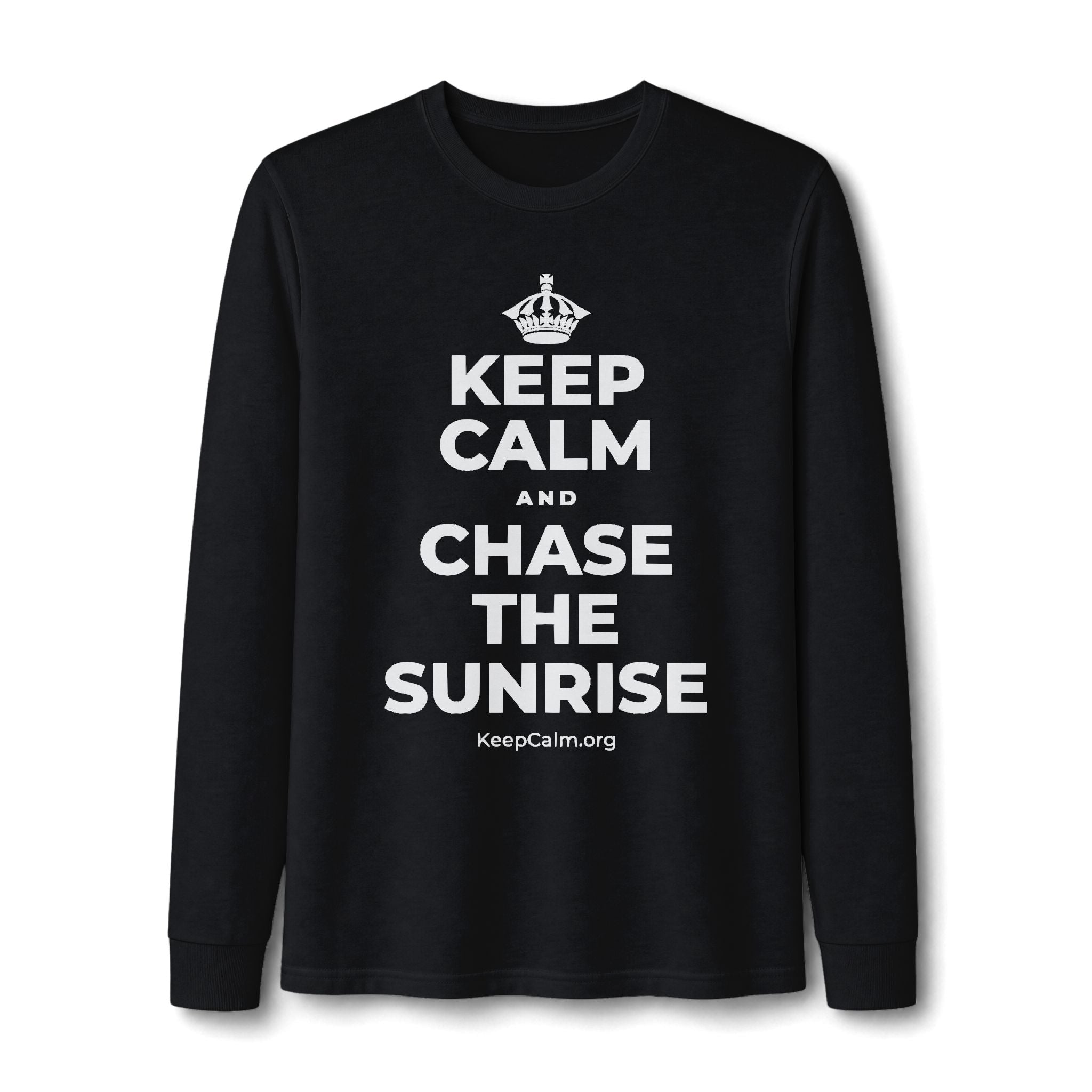 KEEP CALM AND CHASE THE SUNRISE Long Sleeve Tee