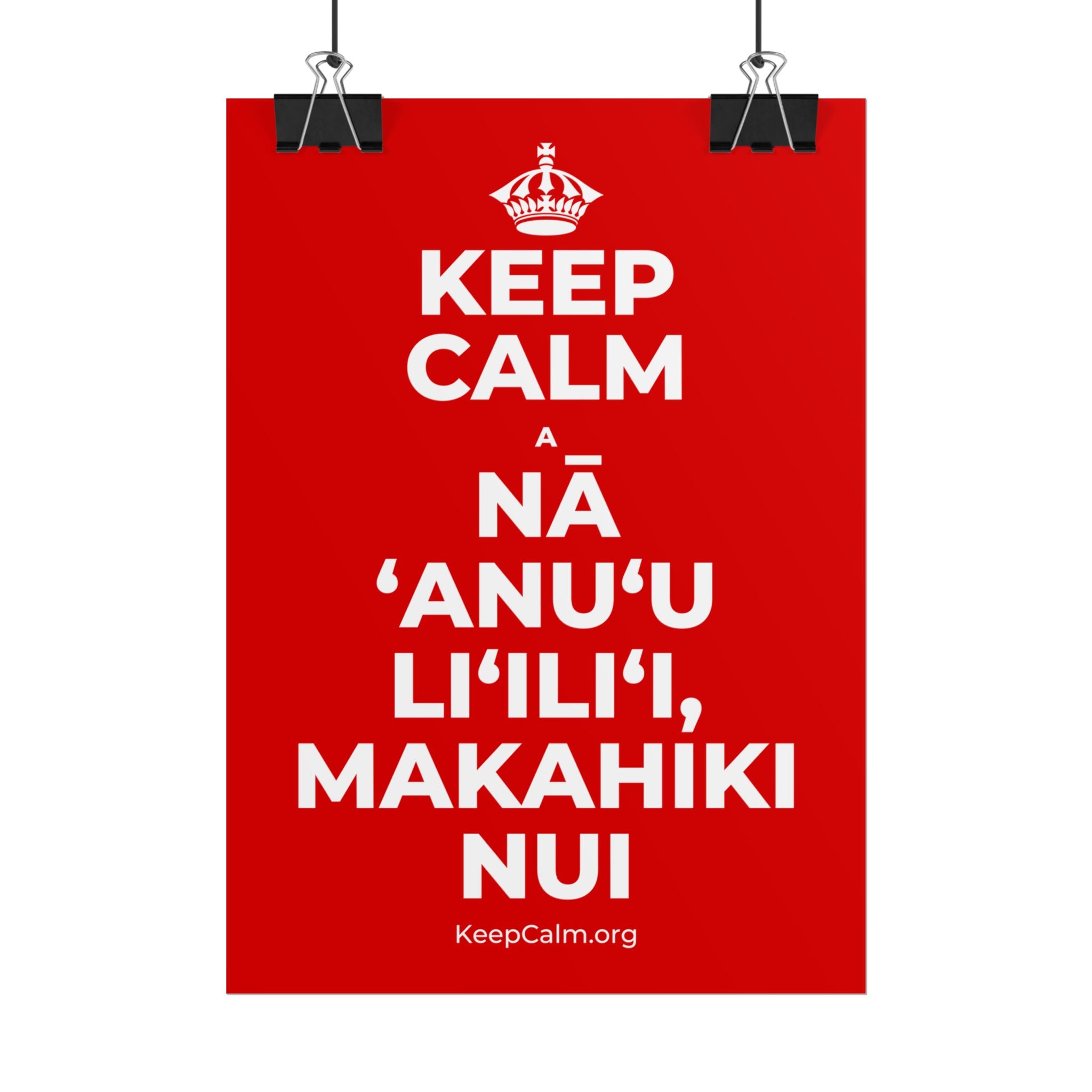 KEEP CALM A NĀ ʻANUʻU LIʻILIʻI, MAKAHIKI NUI Poster