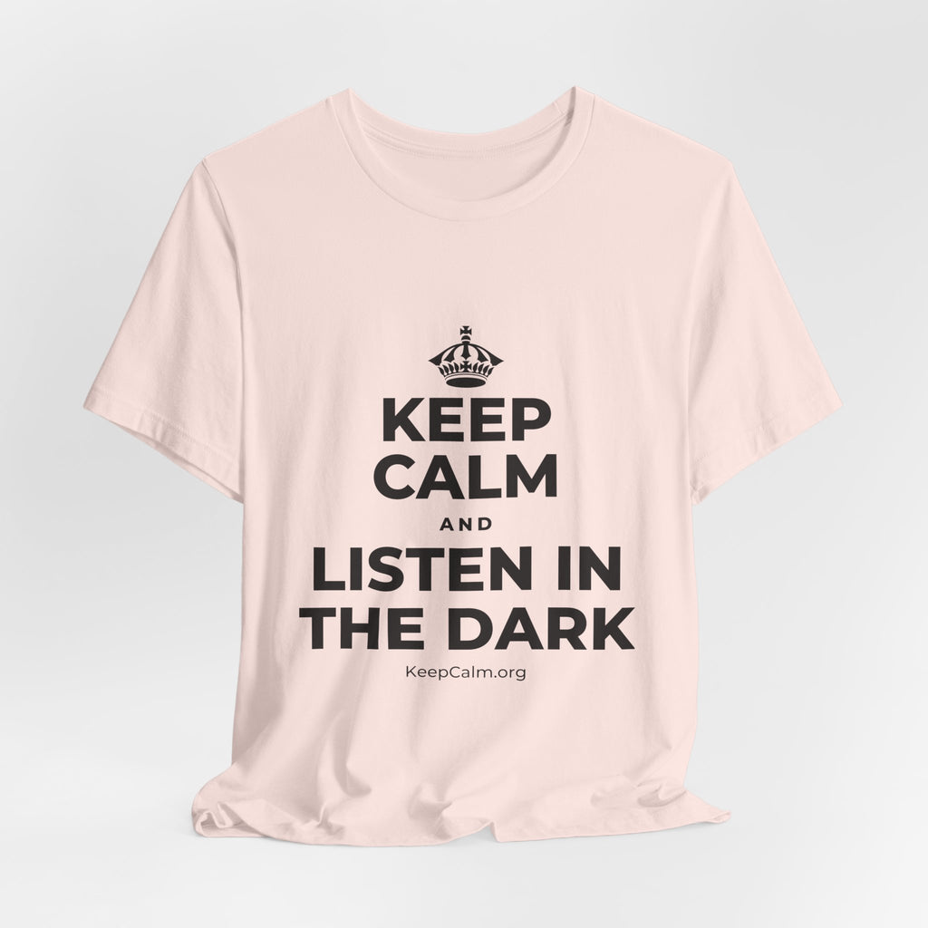 KEEP CALM AND LISTEN IN THE DARK T-Shirt (Soft Cream–Heather Mauve)