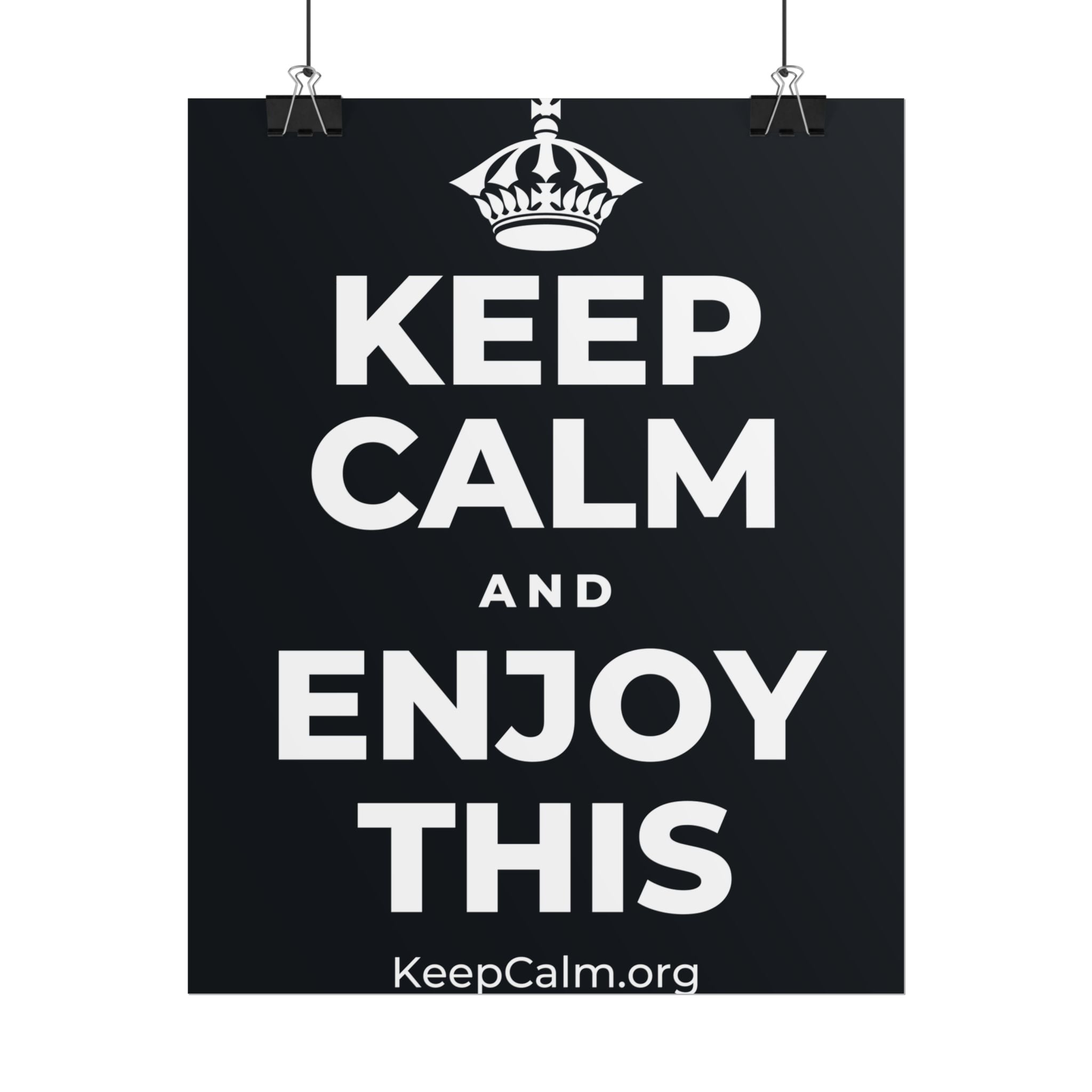 KEEP CALM AND ENJOY THIS Poster (Dark)