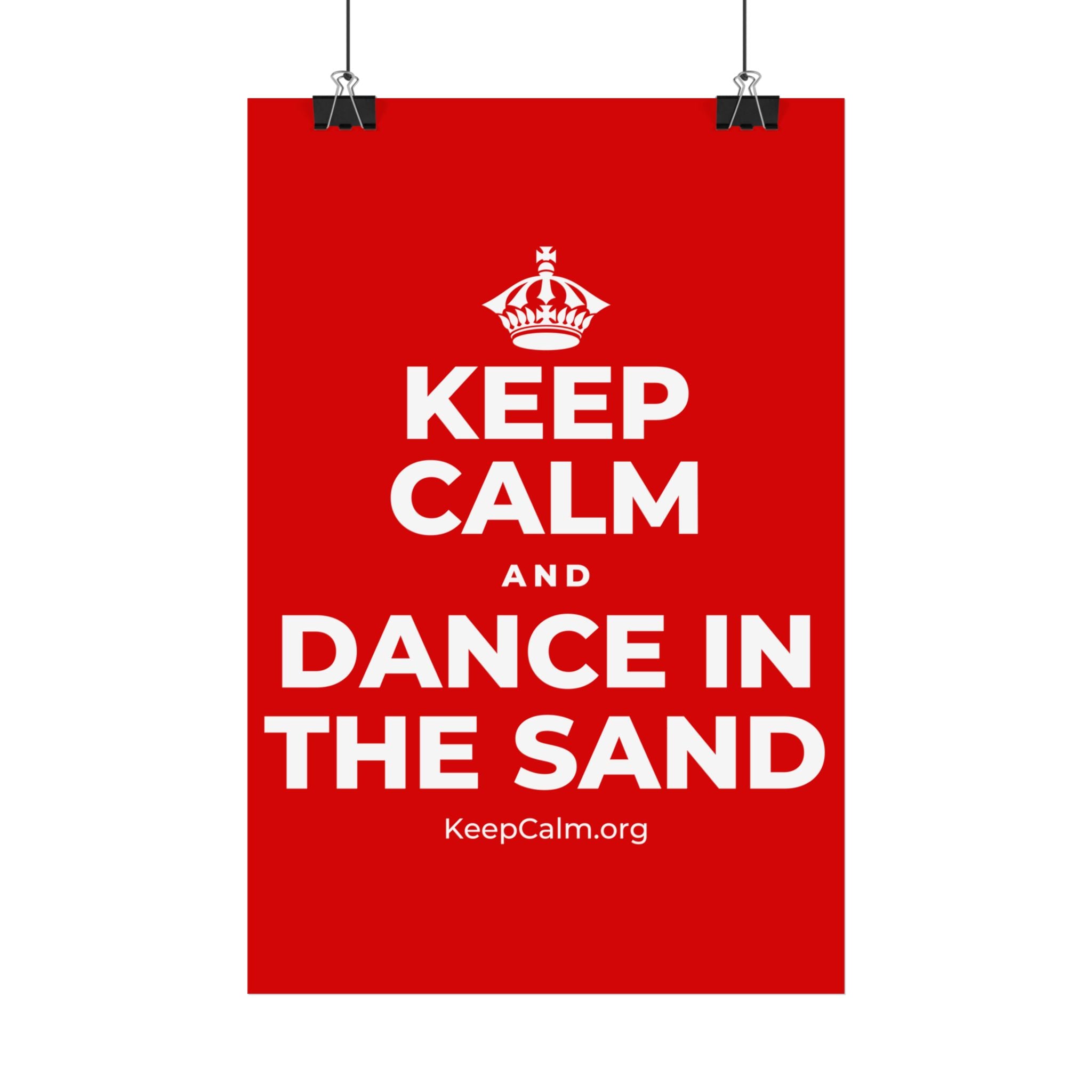 KEEP CALM AND DANCE IN THE SAND Satin Poster