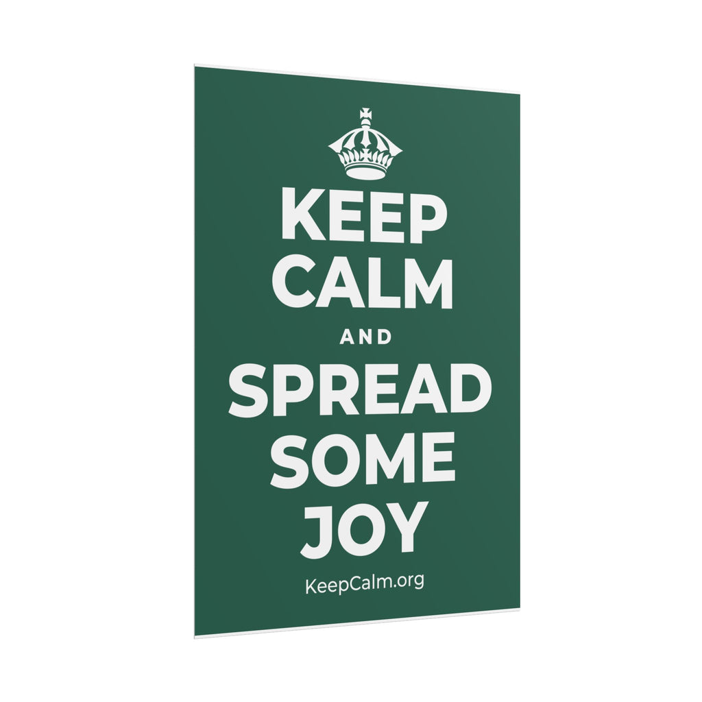 KEEP CALM AND SPREAD SOME JOY Poster