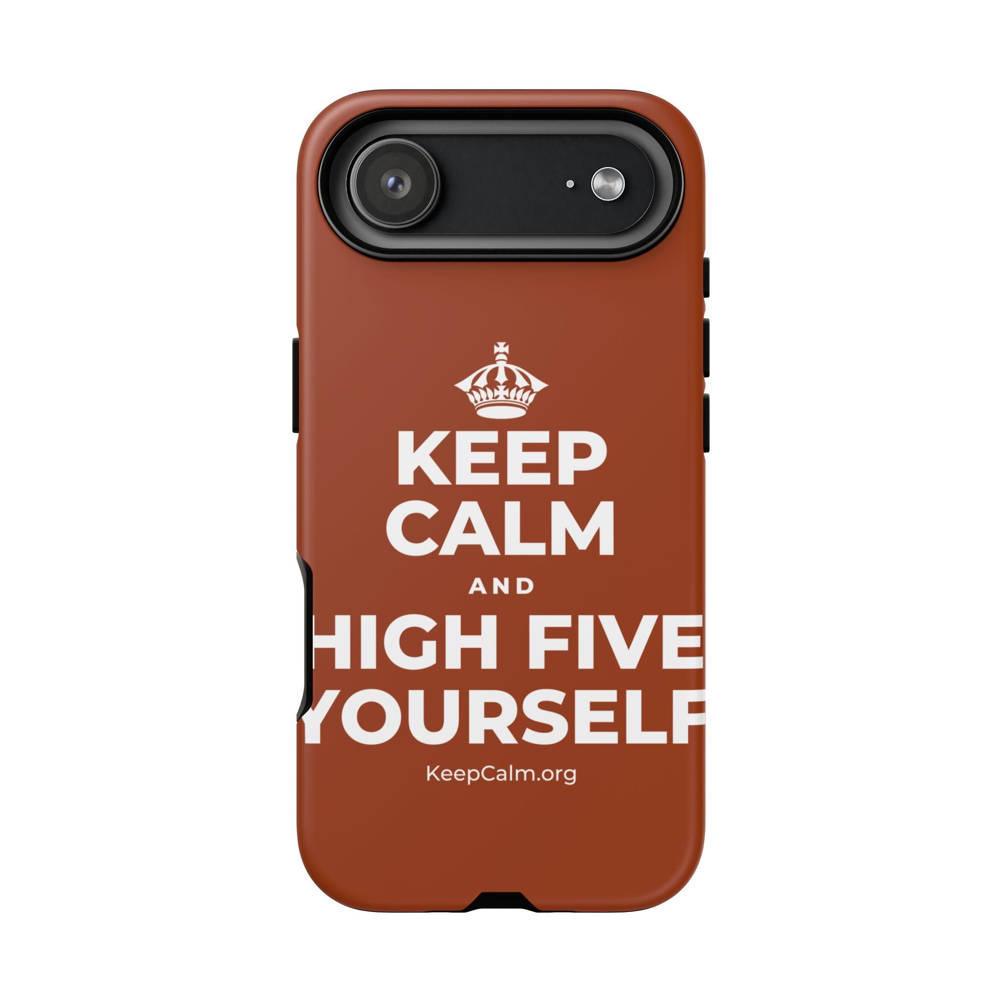 KEEP CALM AND HIGH FIVE YOURSELF Phone Case