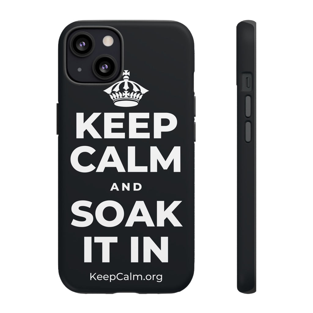 KEEP CALM AND SOAK IT IN Phone Case (Dark)