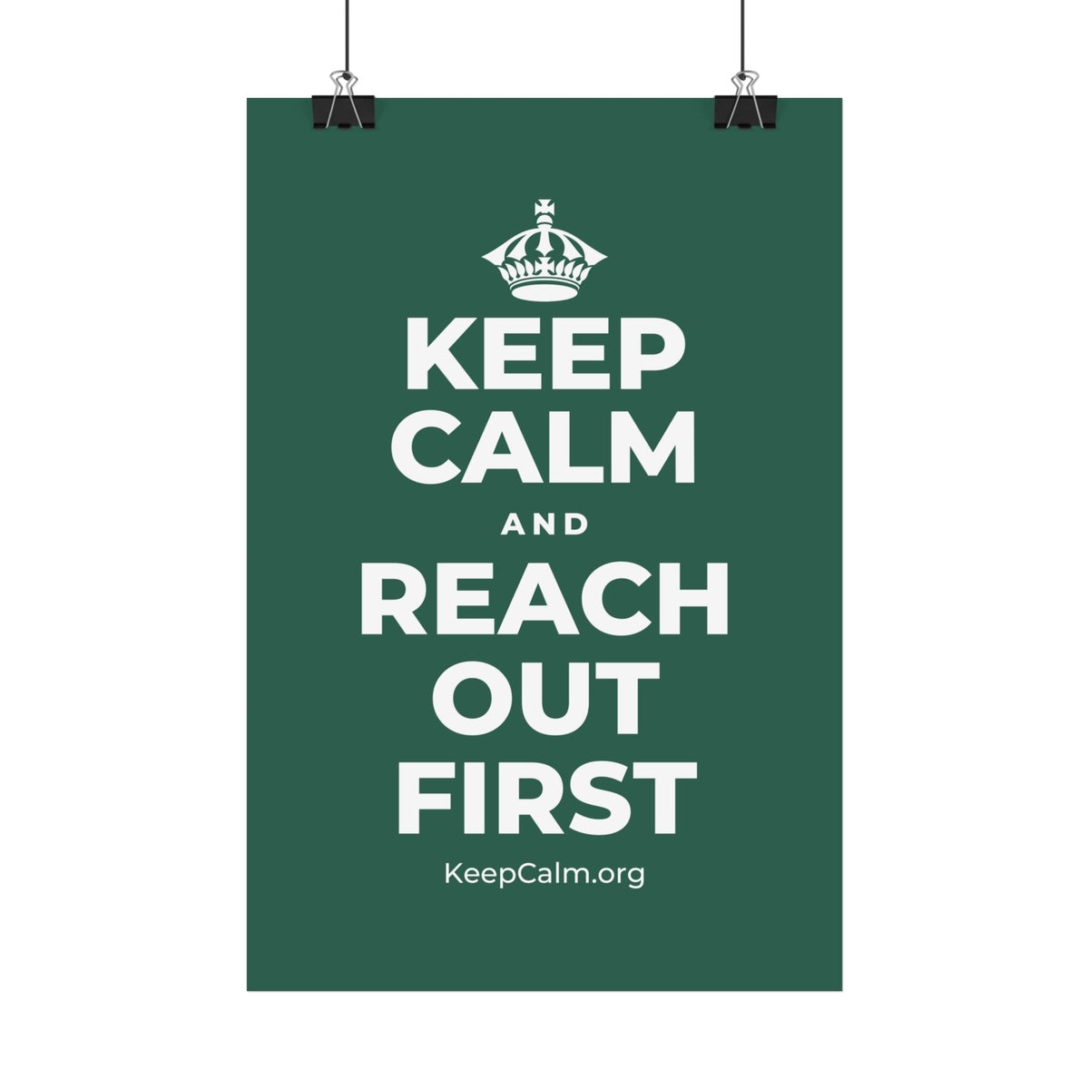 KEEP CALM AND REACH OUT FIRST Satin Poster