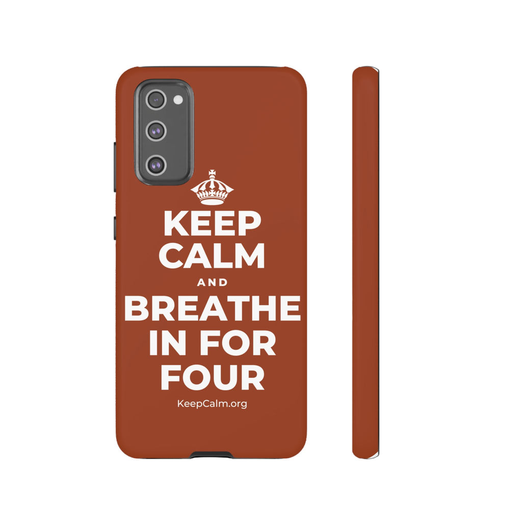 KEEP CALM AND BREATHE IN FOR FOUR Phone Case