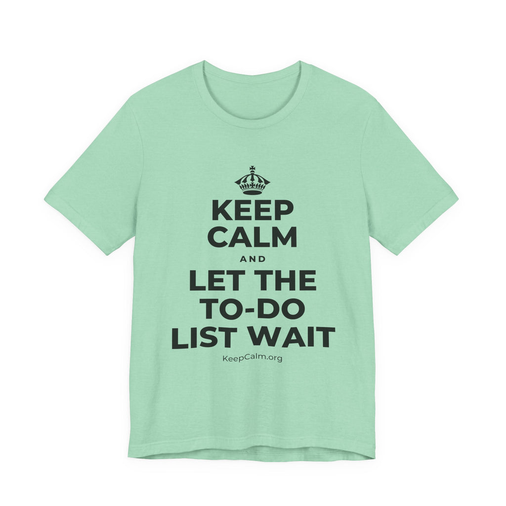 KEEP CALM AND LET THE TO-DO LIST WAIT T-Shirt (Baby Blue–Silver)