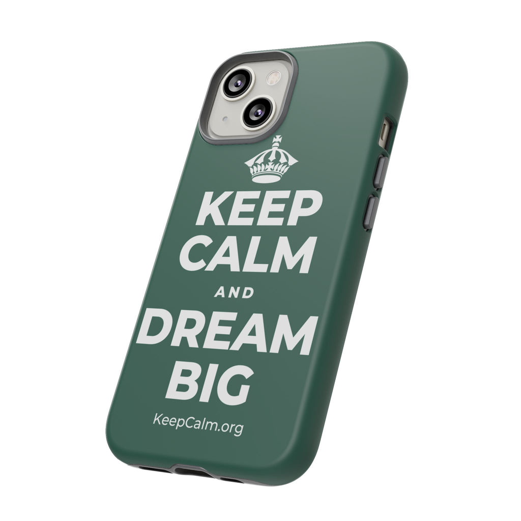 KEEP CALM AND DREAM BIG Phone Case