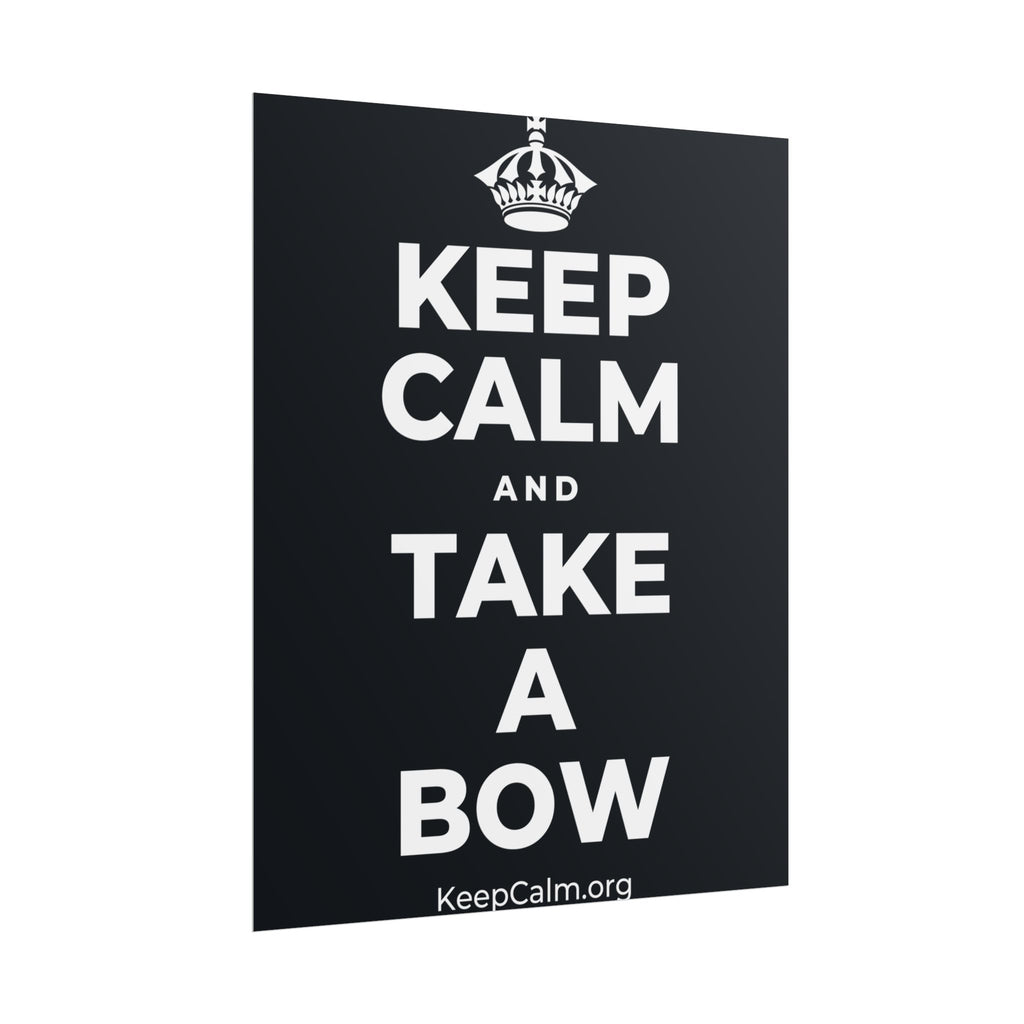 KEEP CALM AND TAKE A BOW Poster (Dark)