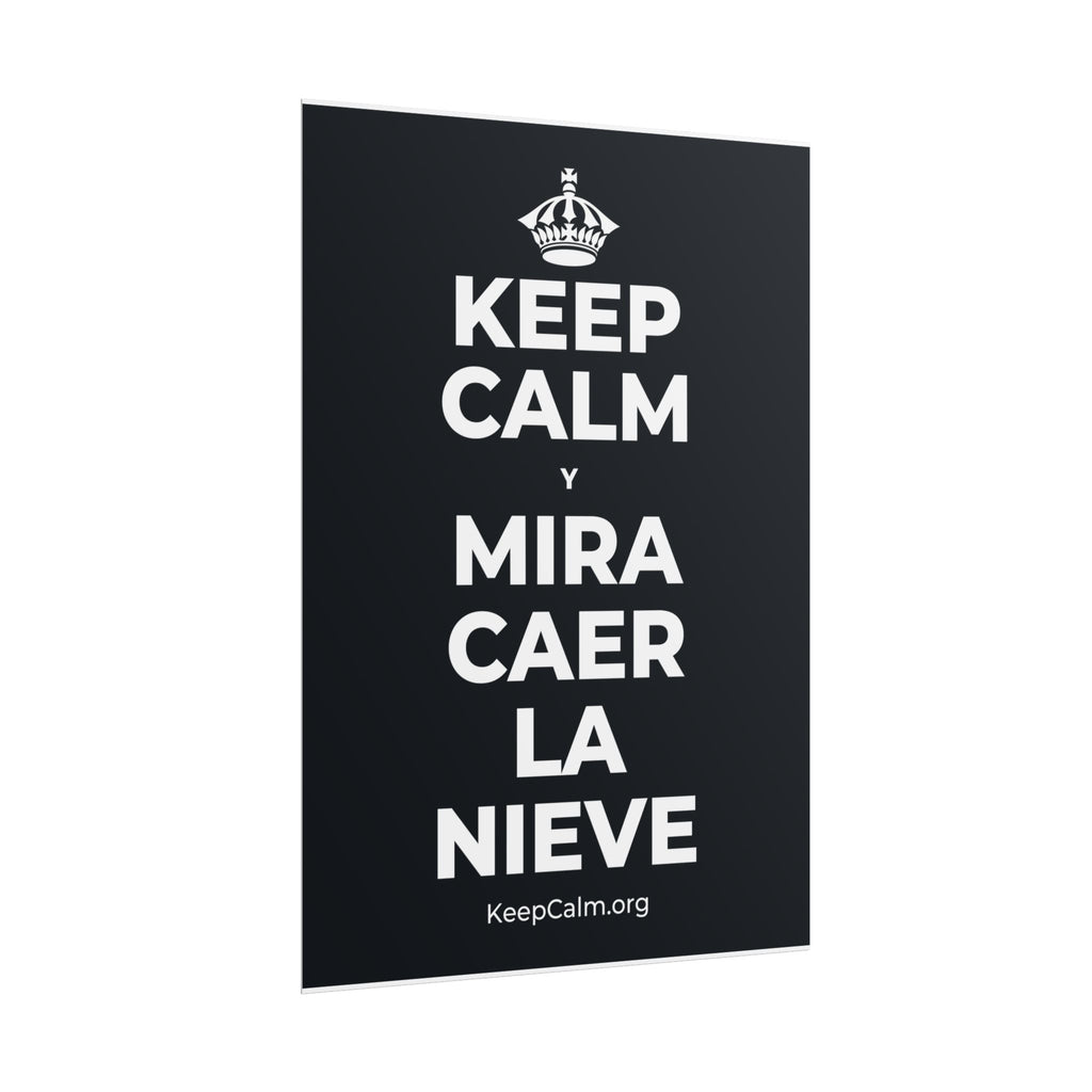 KEEP CALM Y MIRA CAER LA NIEVE Poster (Dark)