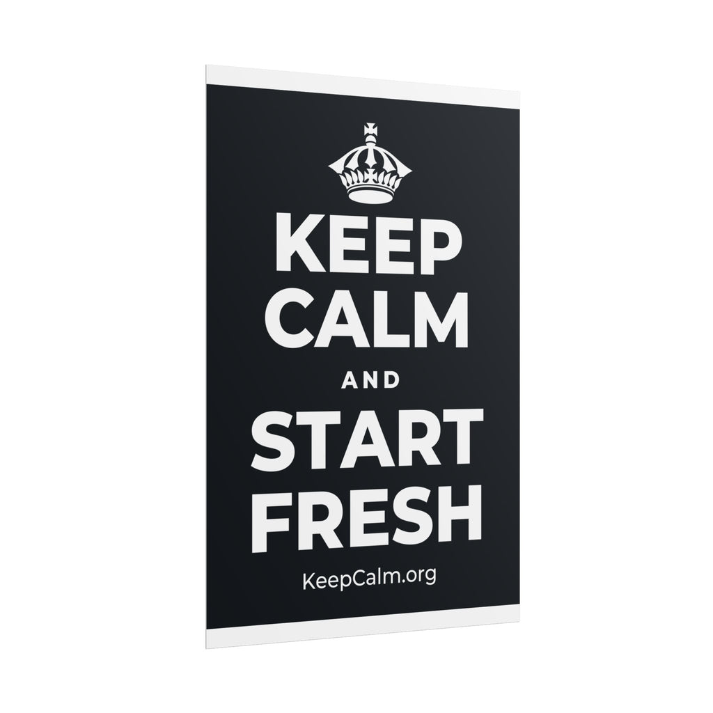 KEEP CALM AND START FRESH Poster (Dark)