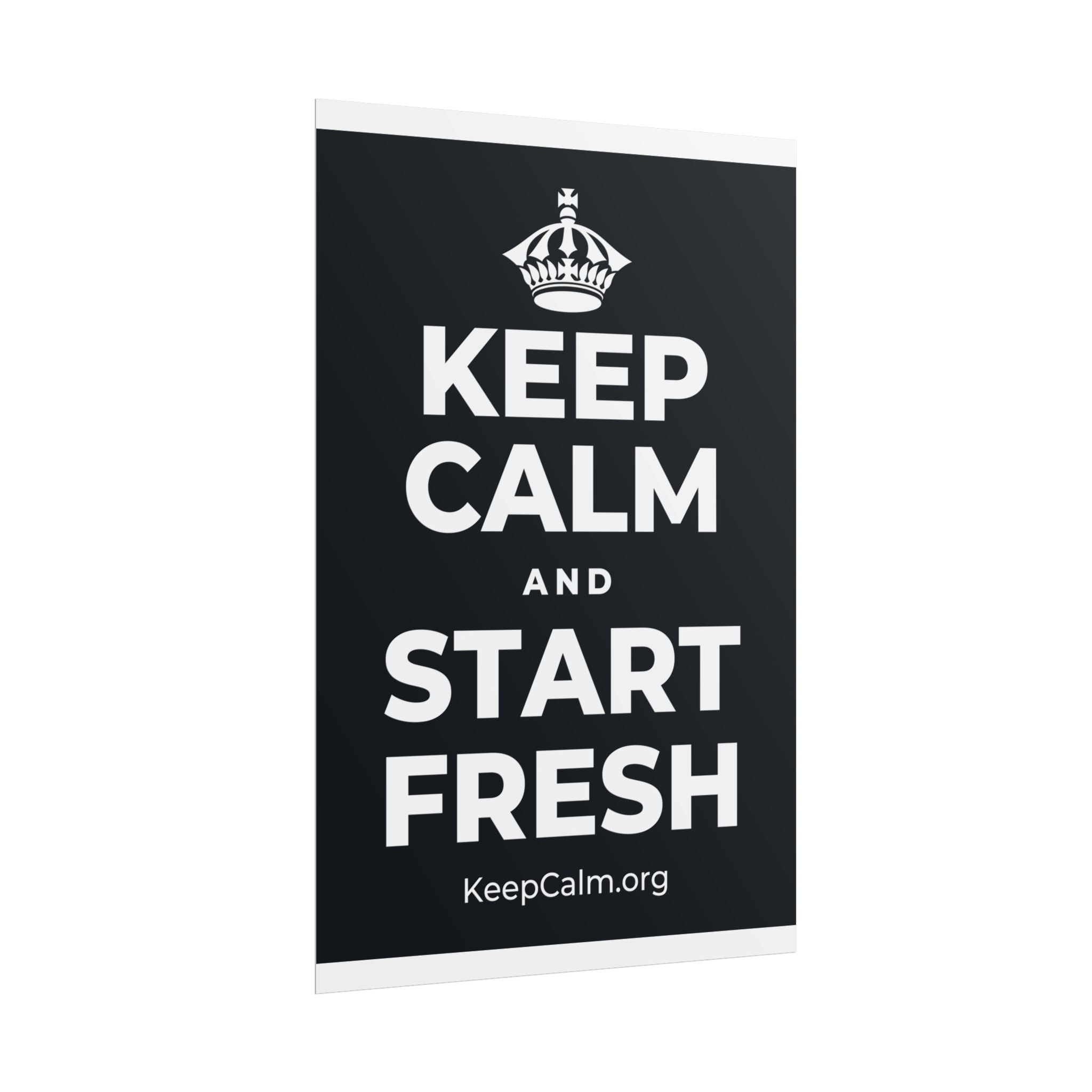 KEEP CALM AND START FRESH Poster (Dark)