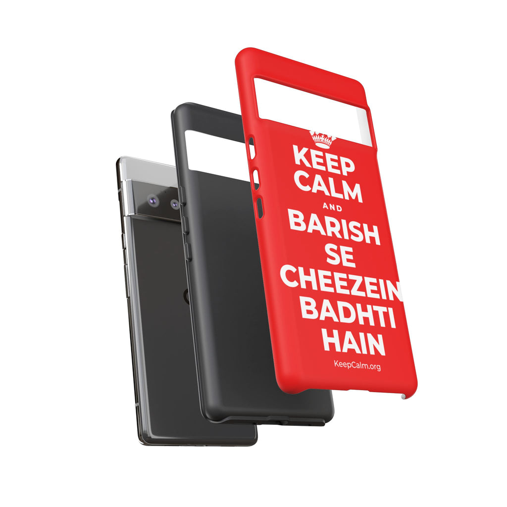 KEEP CALM AND BARISH SE CHEEZEIN BADHTI HAIN Phone Case