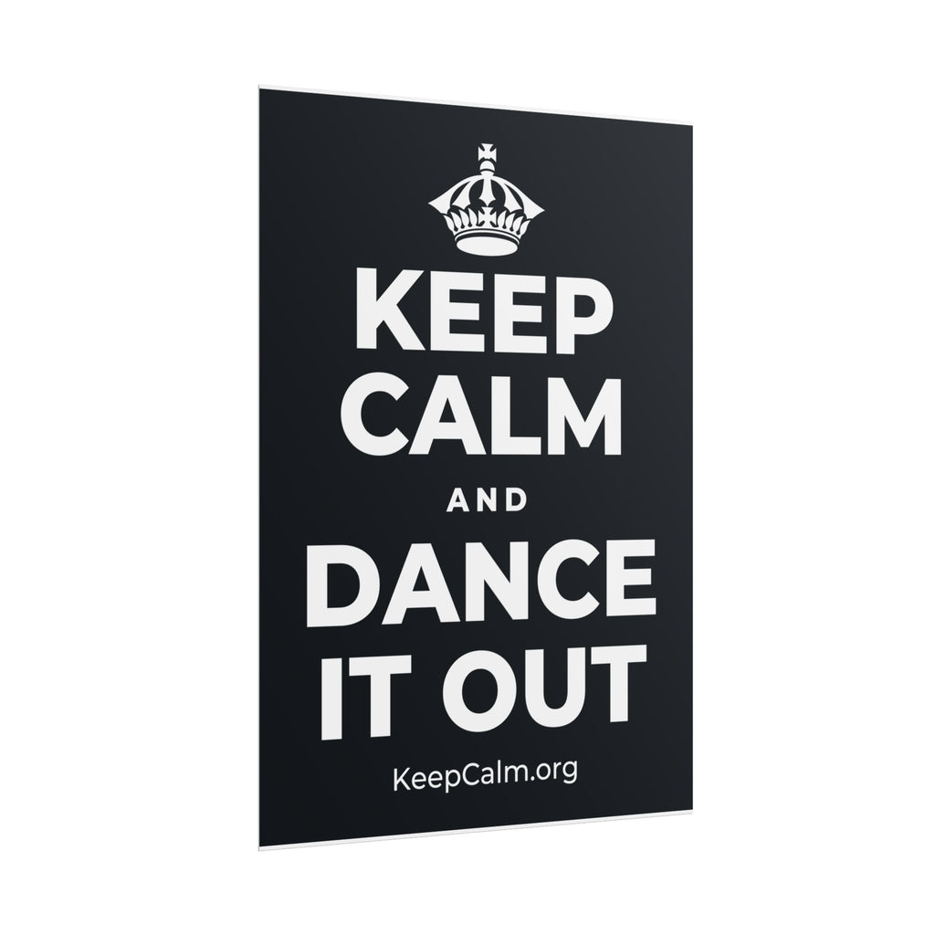 KEEP CALM AND DANCE IT OUT Poster (Dark)