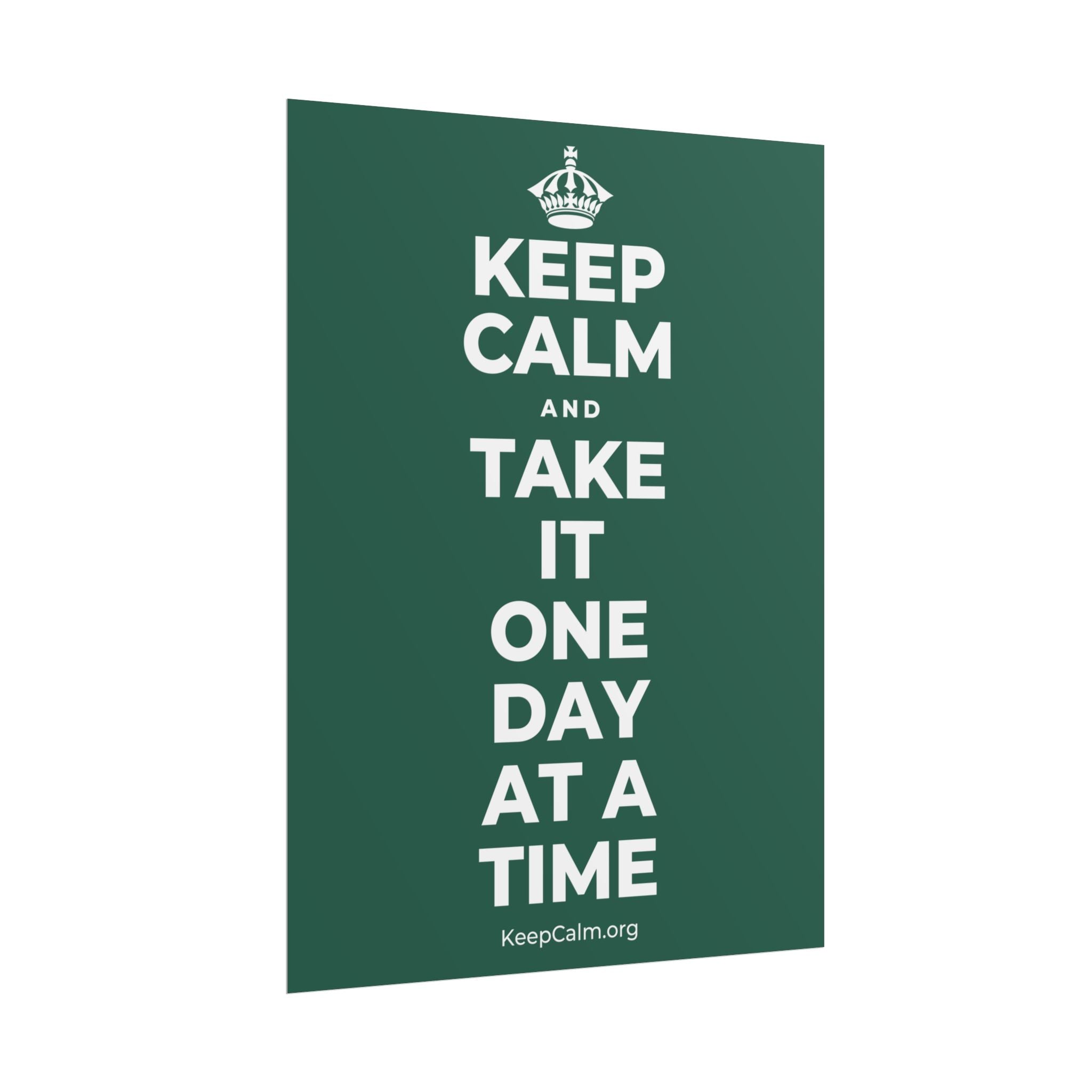 KEEP CALM AND TAKE IT ONE DAY AT A TIME Poster