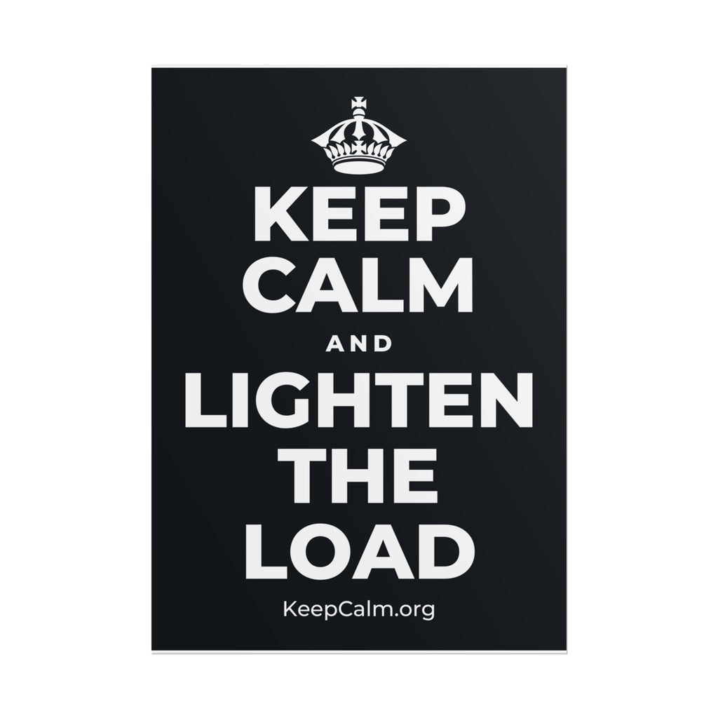 KEEP CALM AND LIGHTEN THE LOAD Poster (Dark)