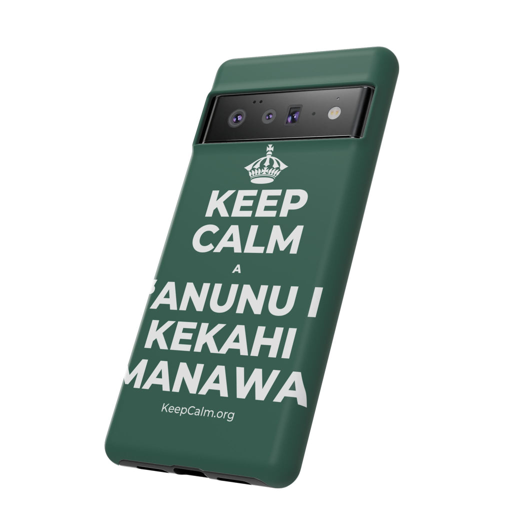 KEEP CALM A ʻANUNU I KEKAHI MANAWA Phone Case