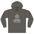 KEEP CALM AND COUNT KINDNESS AS LOVE Organic Hoodie Tee