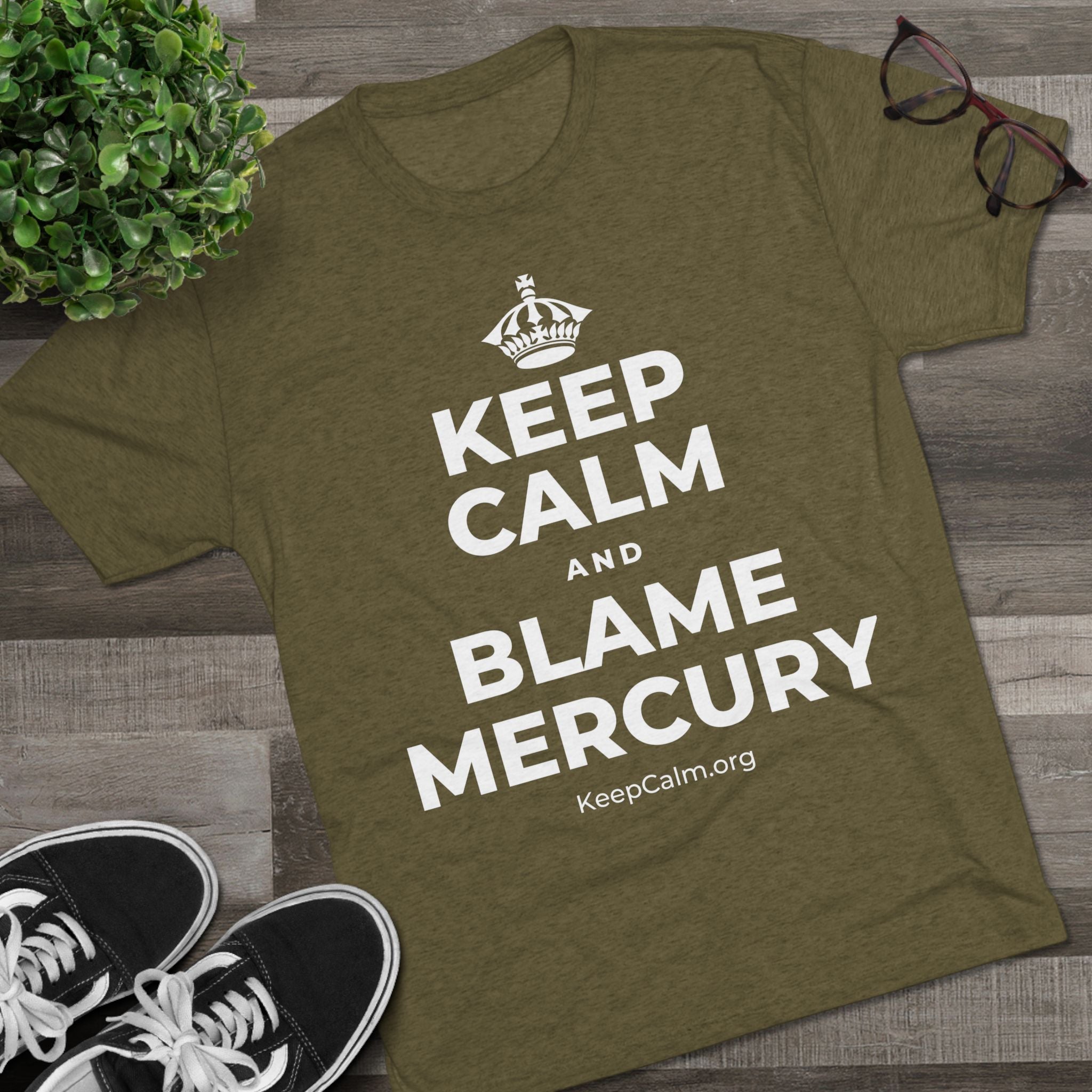 KEEP CALM AND BLAME MERCURY Tri-Blend Tee