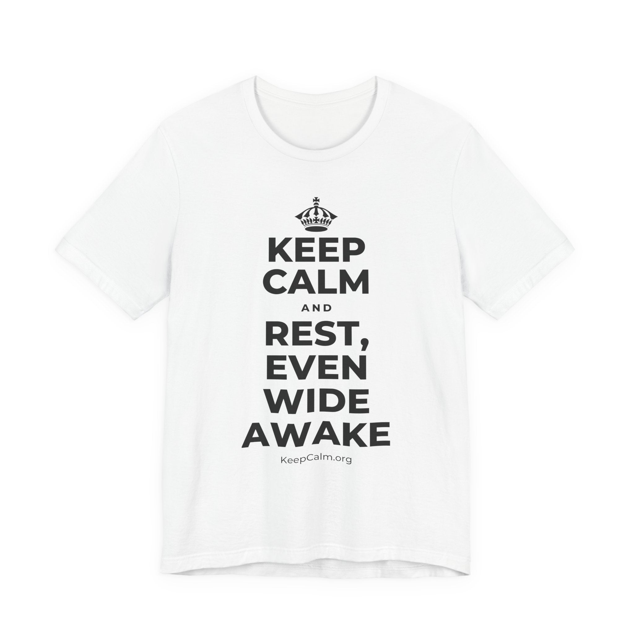 KEEP CALM AND REST, EVEN WIDE AWAKE T-Shirt (White–Asphalt)