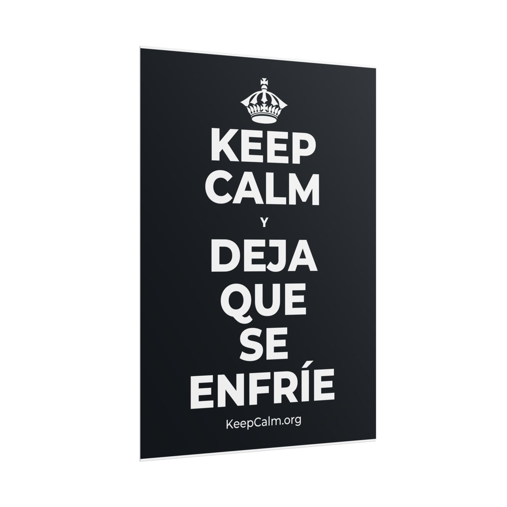KEEP CALM Y DEJA QUE SE ENFRÍE Poster (Dark)