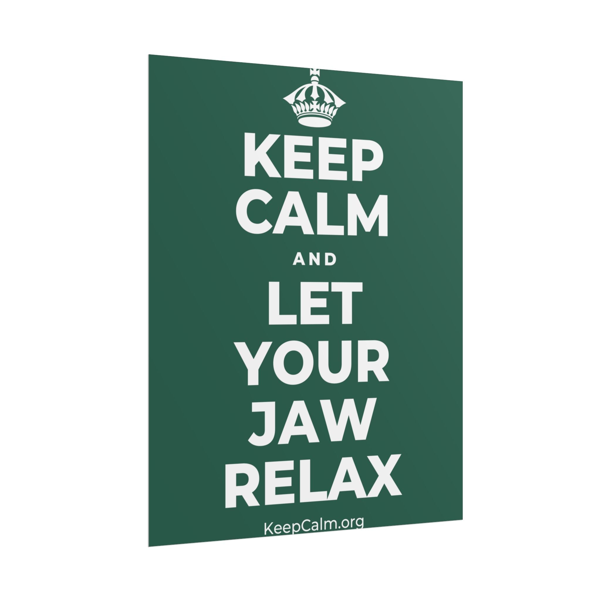 KEEP CALM AND LET YOUR JAW RELAX Poster