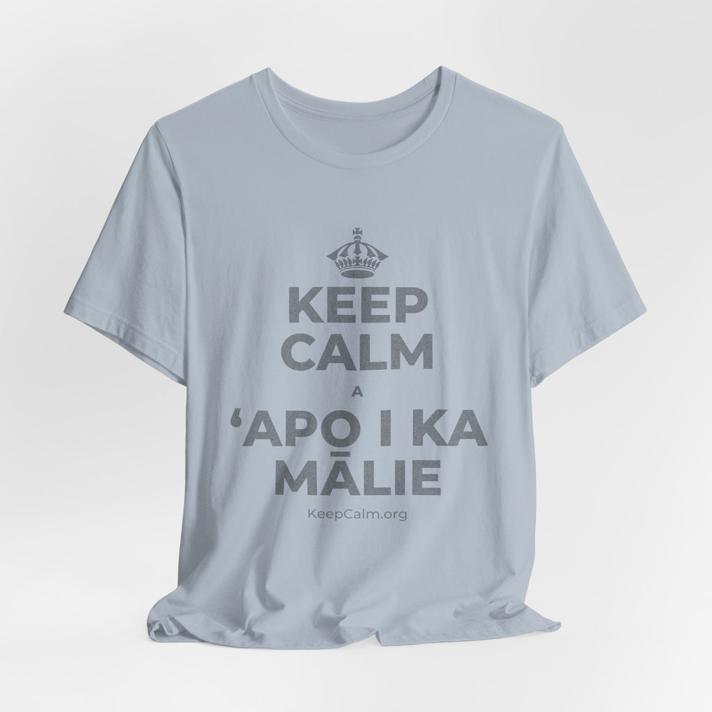 KEEP CALM A ʻAPO I KA MĀLIE T-Shirt (White–Asphalt)