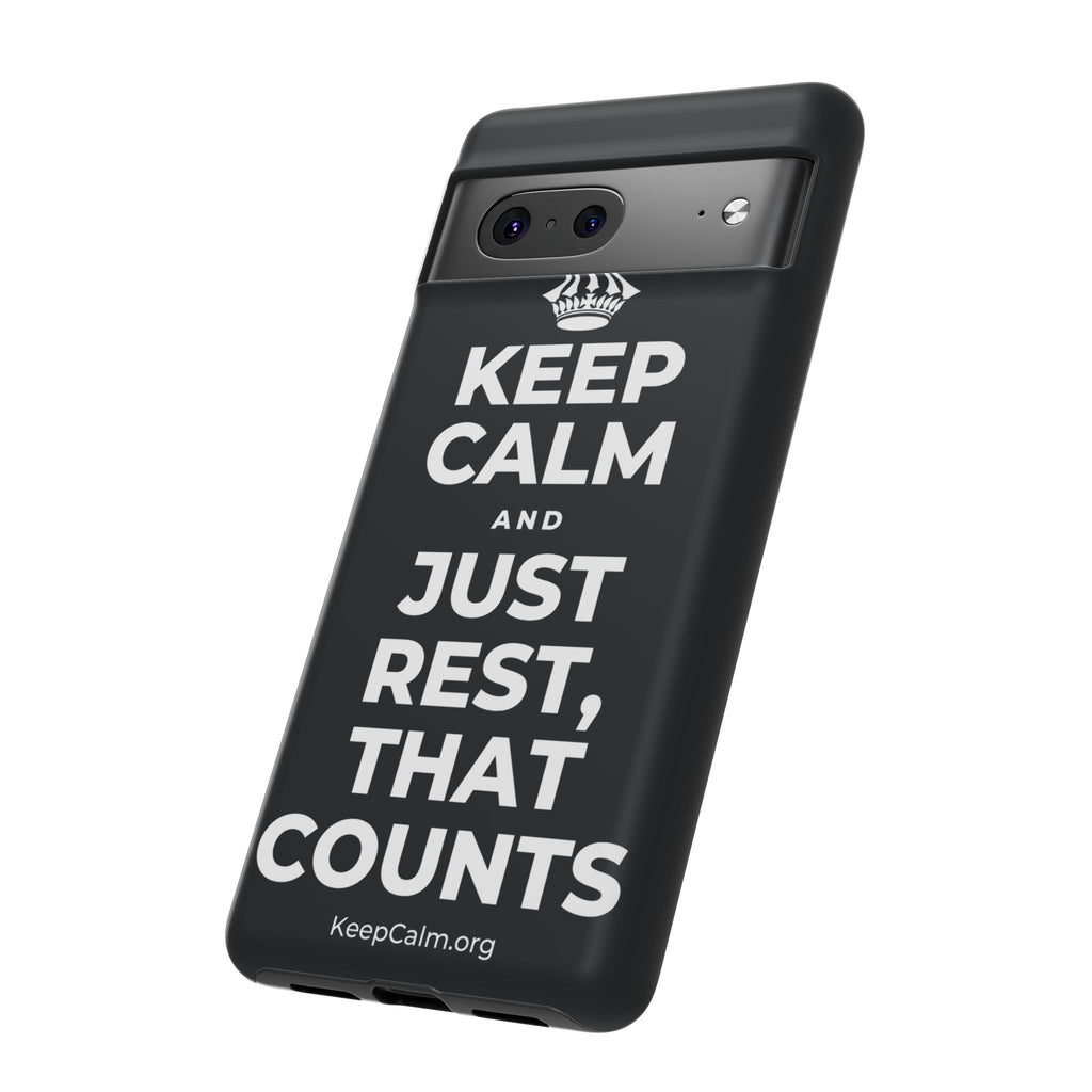 KEEP CALM AND JUST REST, THAT COUNTS Phone Case (Dark)