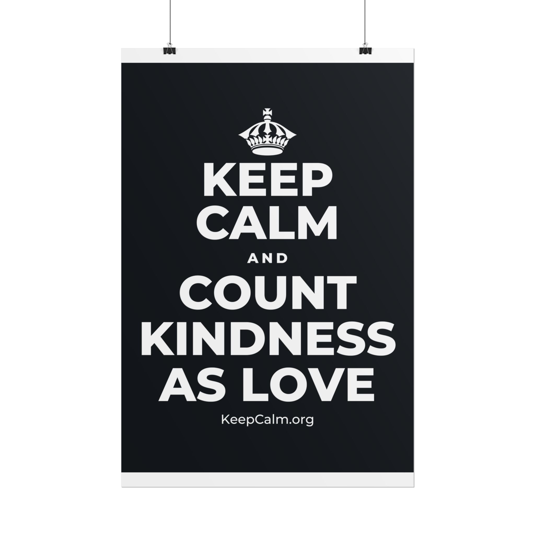KEEP CALM AND COUNT KINDNESS AS LOVE Poster (Dark)