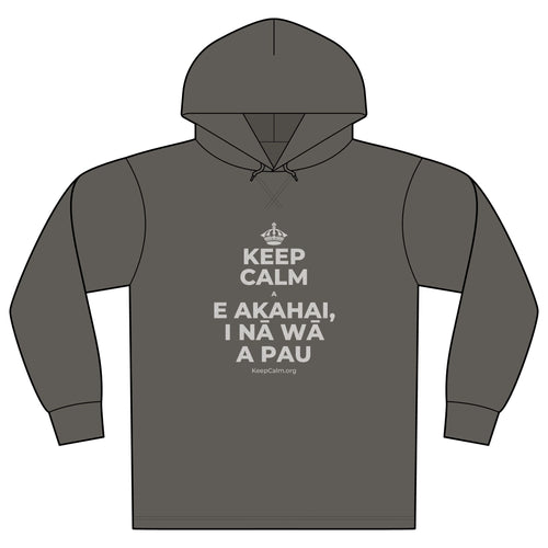 KEEP CALM A E AKAHAI, I NĀ WĀ A PAU Organic Hoodie Tee
