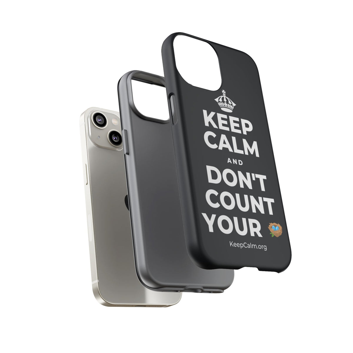 KEEP CALM AND DON'T COUNT YOUR 🪺 Phone Case (Dark)
