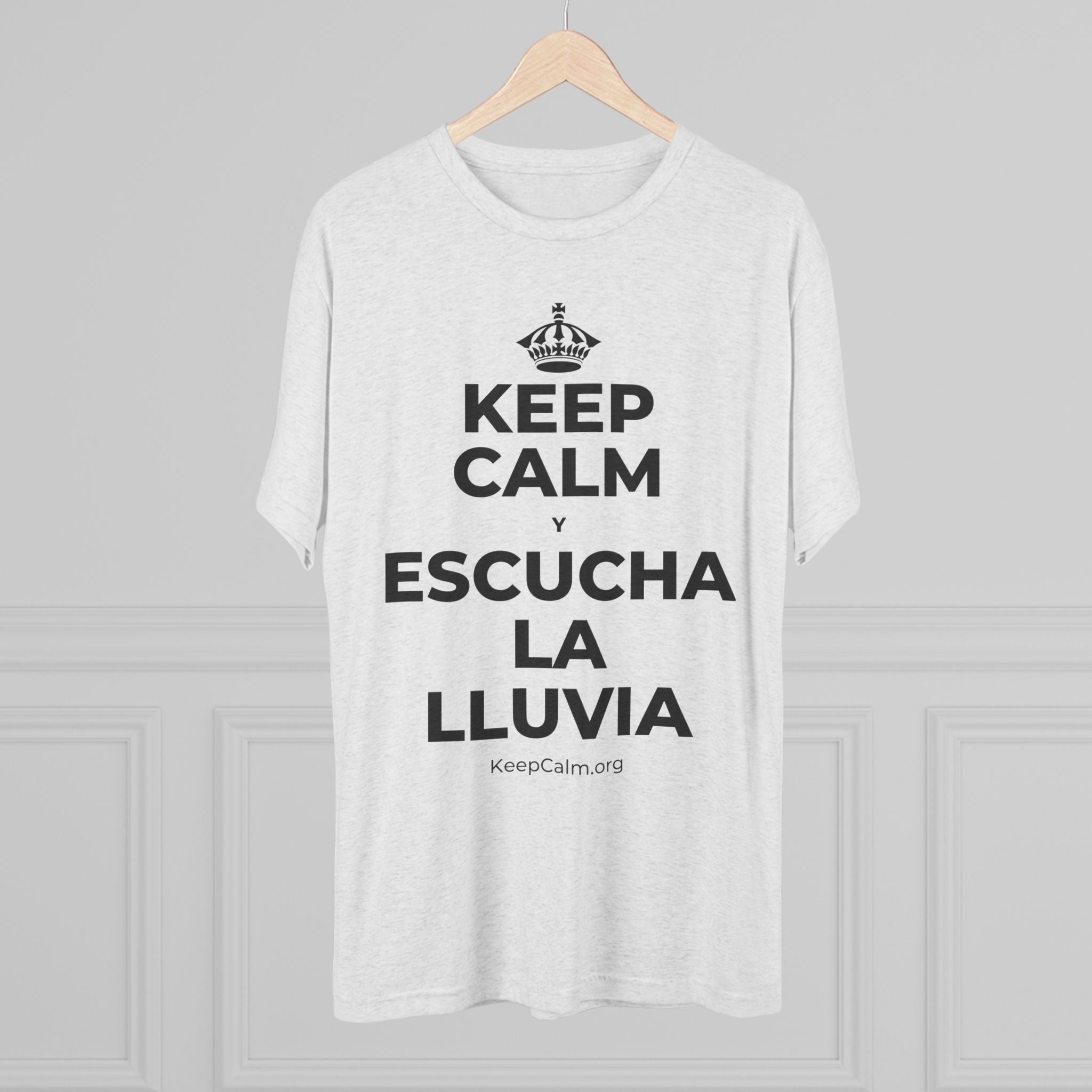 KEEP CALM Y ESCUCHA LA LLUVIA Tri-Blend Tee