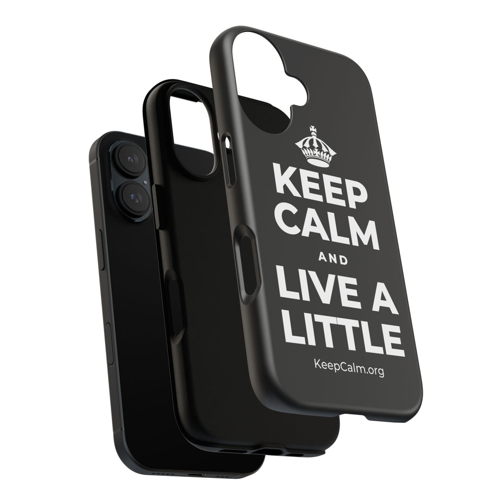 KEEP CALM AND LIVE A LITTLE Phone Case