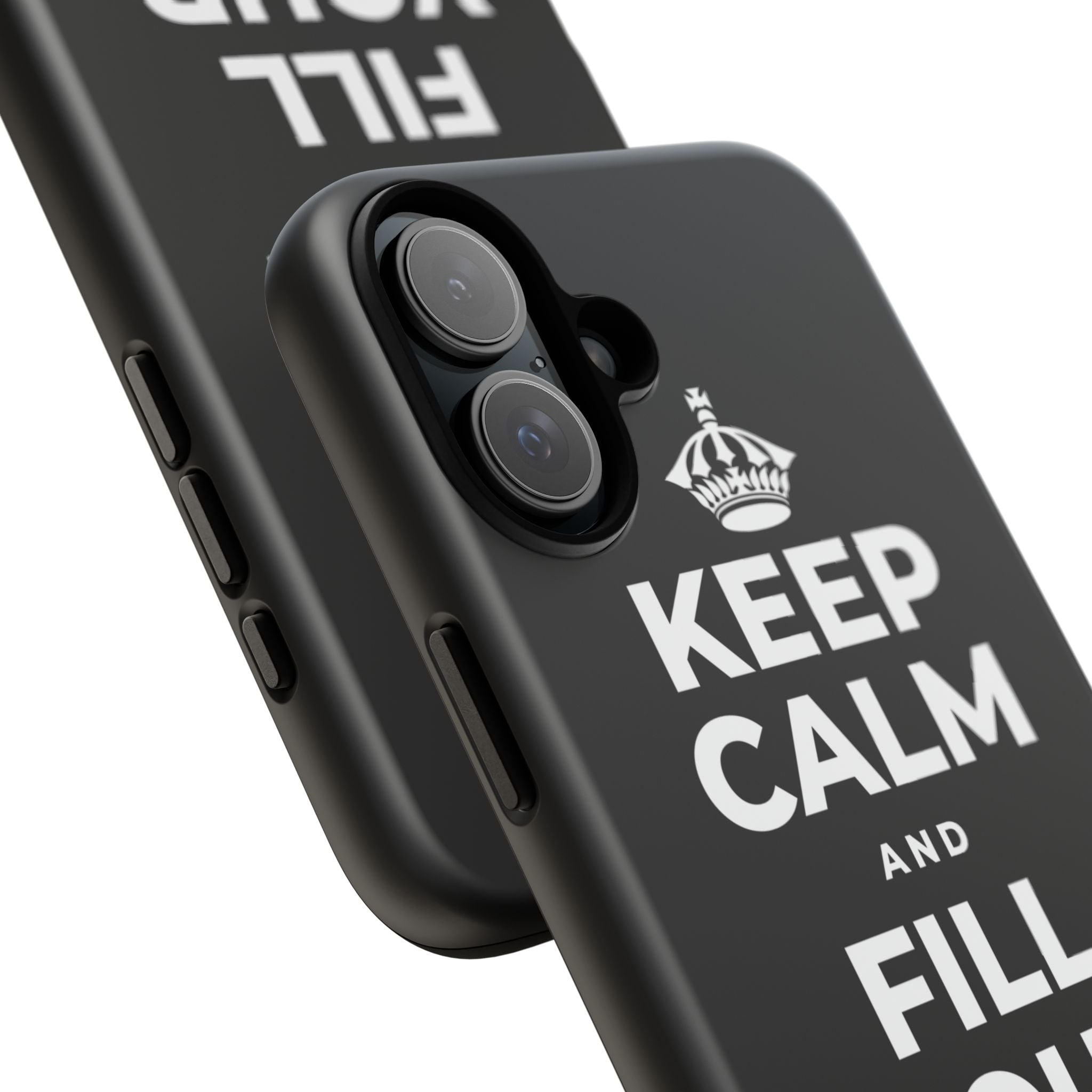 KEEP CALM AND FILL YOUR OWN CUP Phone Case