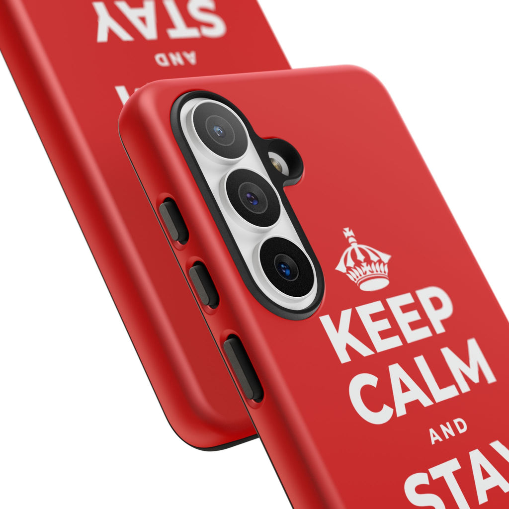 KEEP CALM AND STAY RIGHT HERE Phone Case