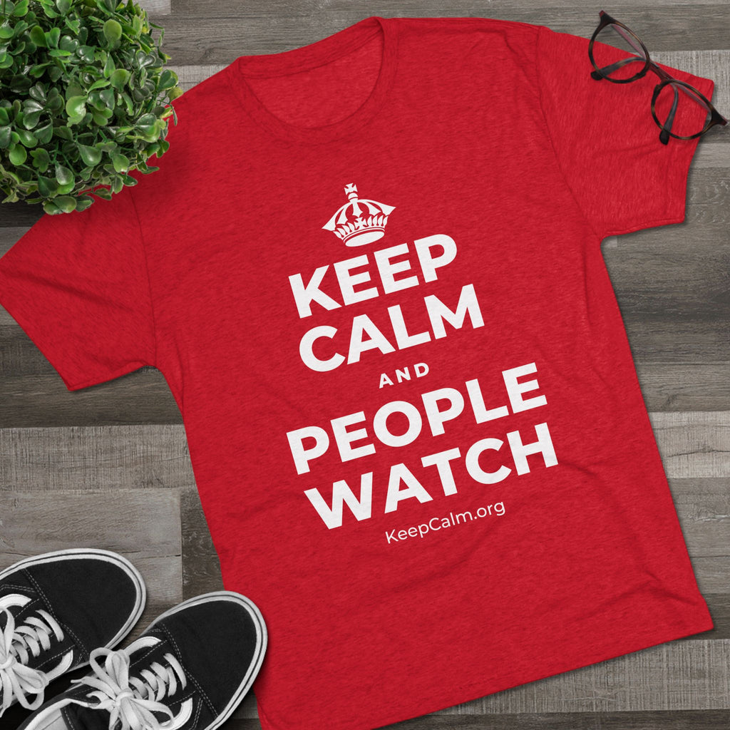 KEEP CALM AND PEOPLE WATCH Tri-Blend Tee