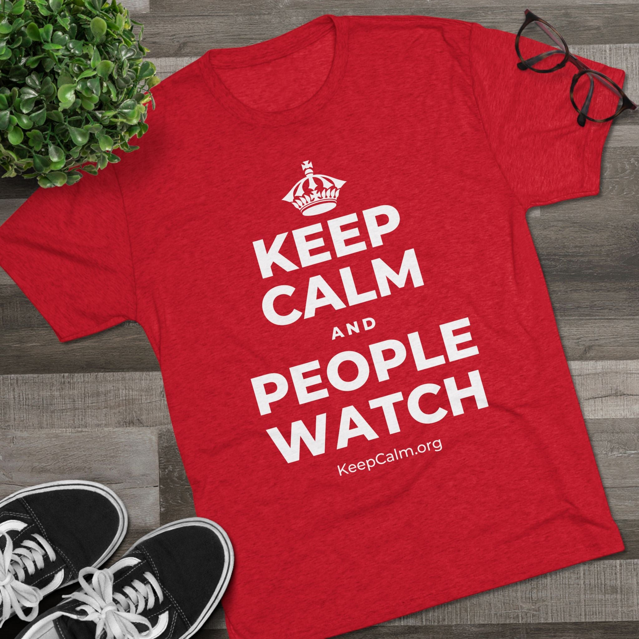 KEEP CALM AND PEOPLE WATCH Tri-Blend Tee