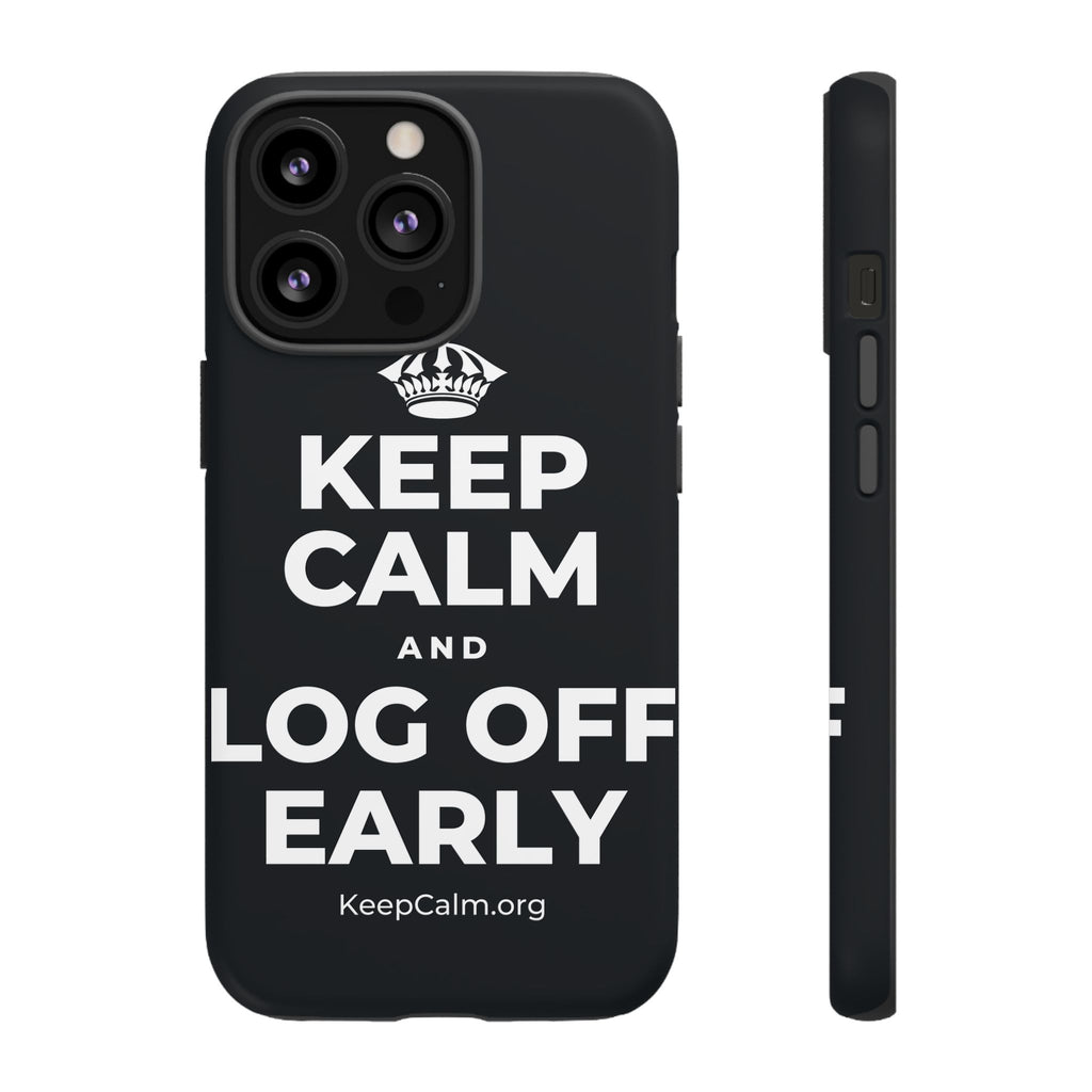 KEEP CALM AND LOG OFF EARLY Phone Case (Dark)
