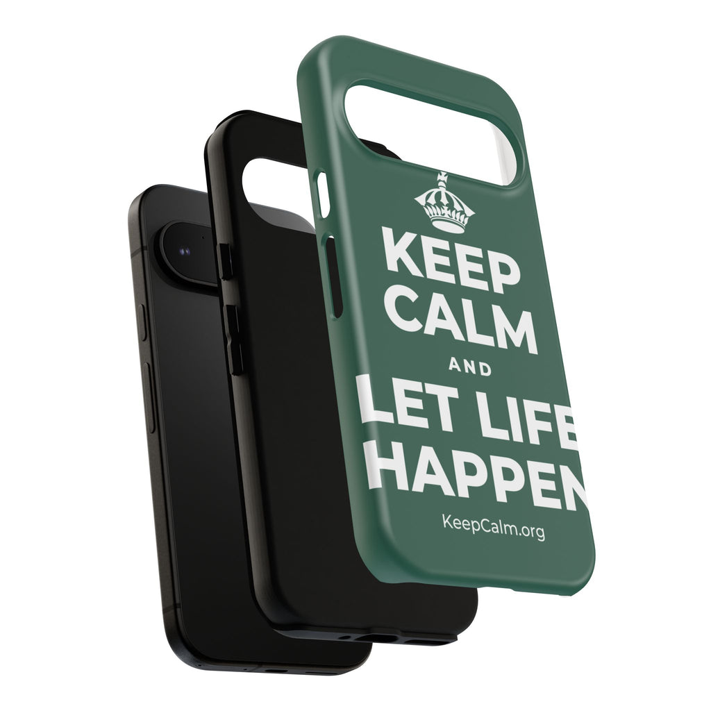 KEEP CALM AND LET LIFE HAPPEN Phone Case