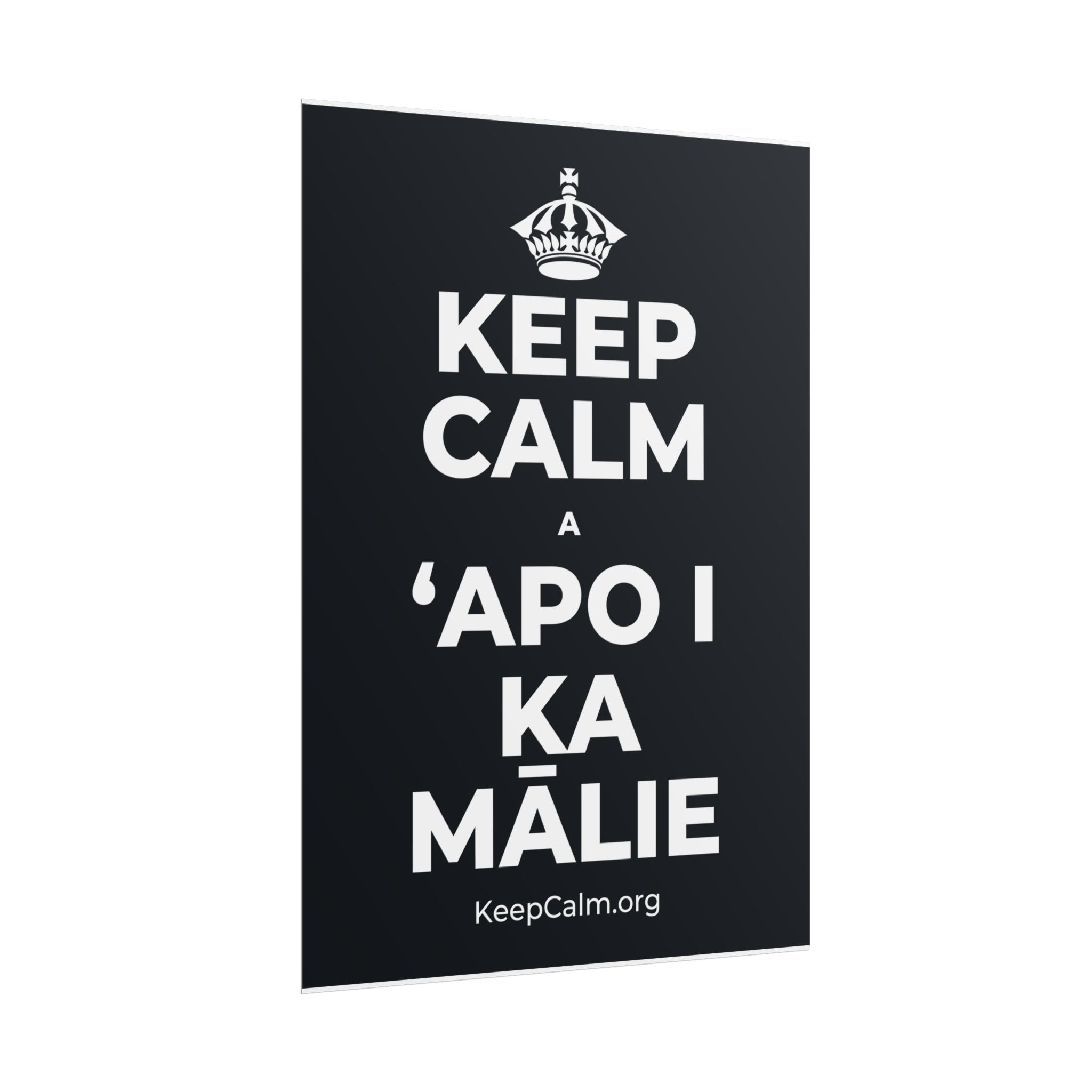 KEEP CALM A ʻAPO I KA MĀLIE Poster (Dark)