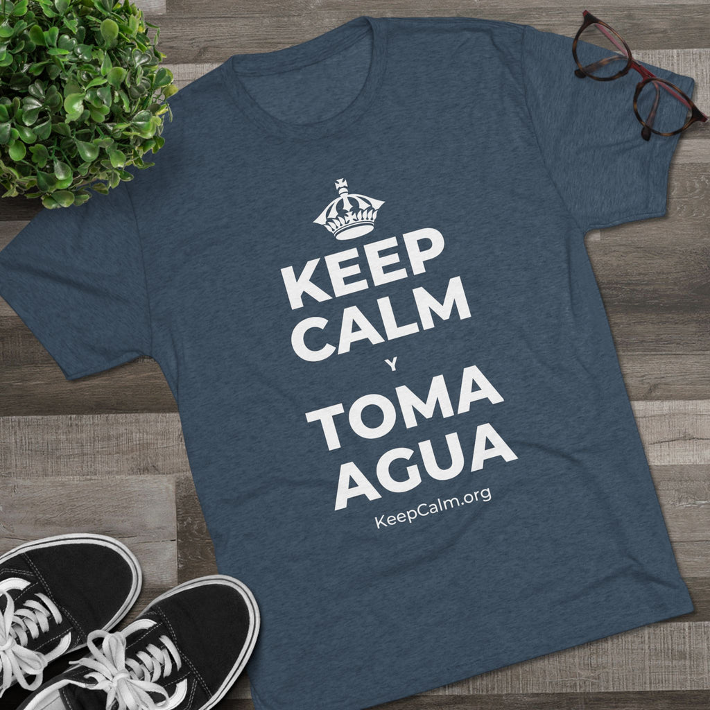 KEEP CALM Y TOMA AGUA Tri-Blend Tee