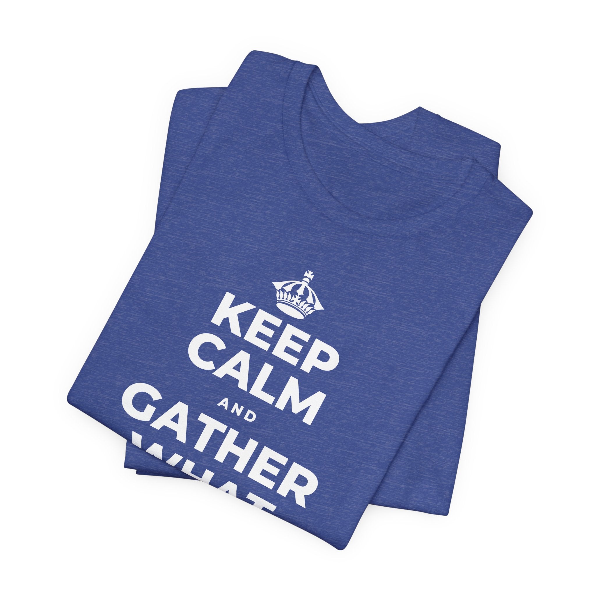 KEEP CALM AND GATHER WHAT YOU'RE GRATEFUL FOR T-Shirt (Baby Blue–Silver)